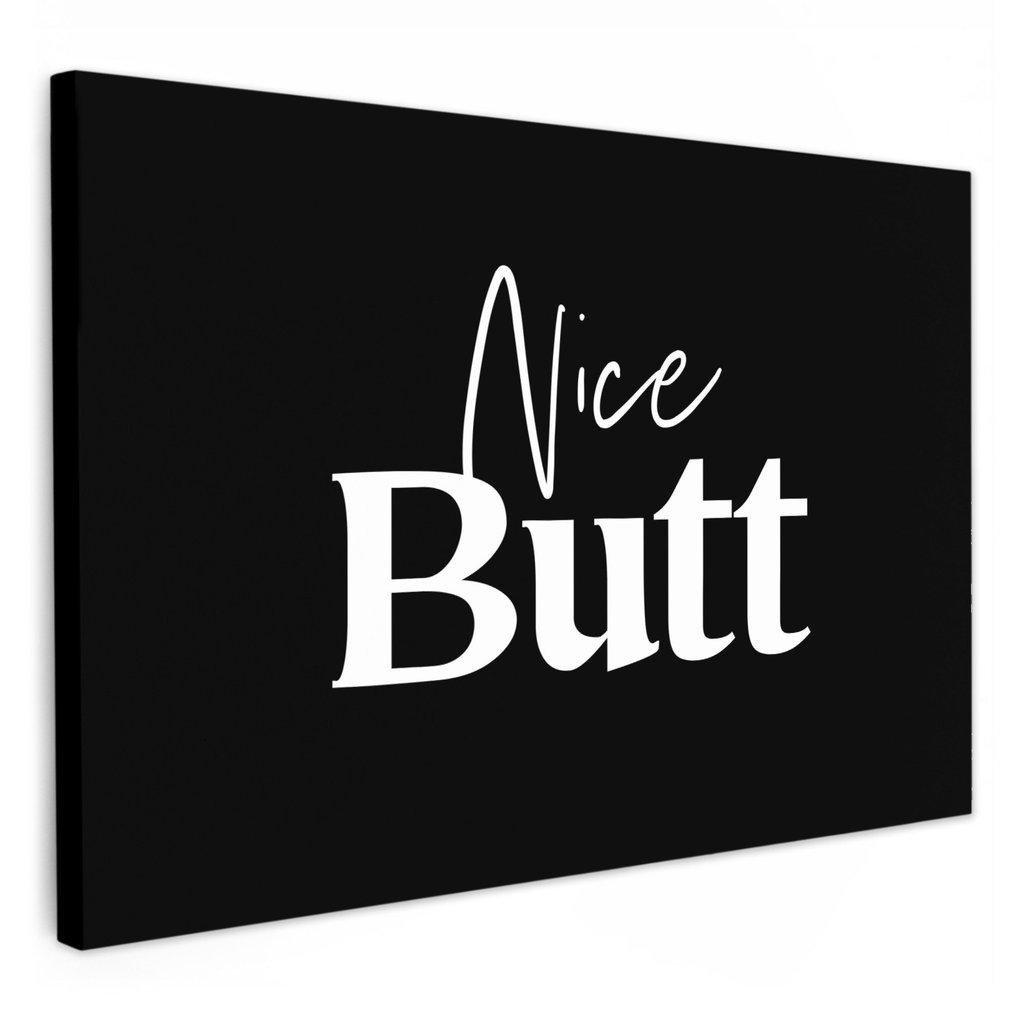 OneMillionCanvasses® Leinwandbild Zitat - Nice butt günstig online kaufen