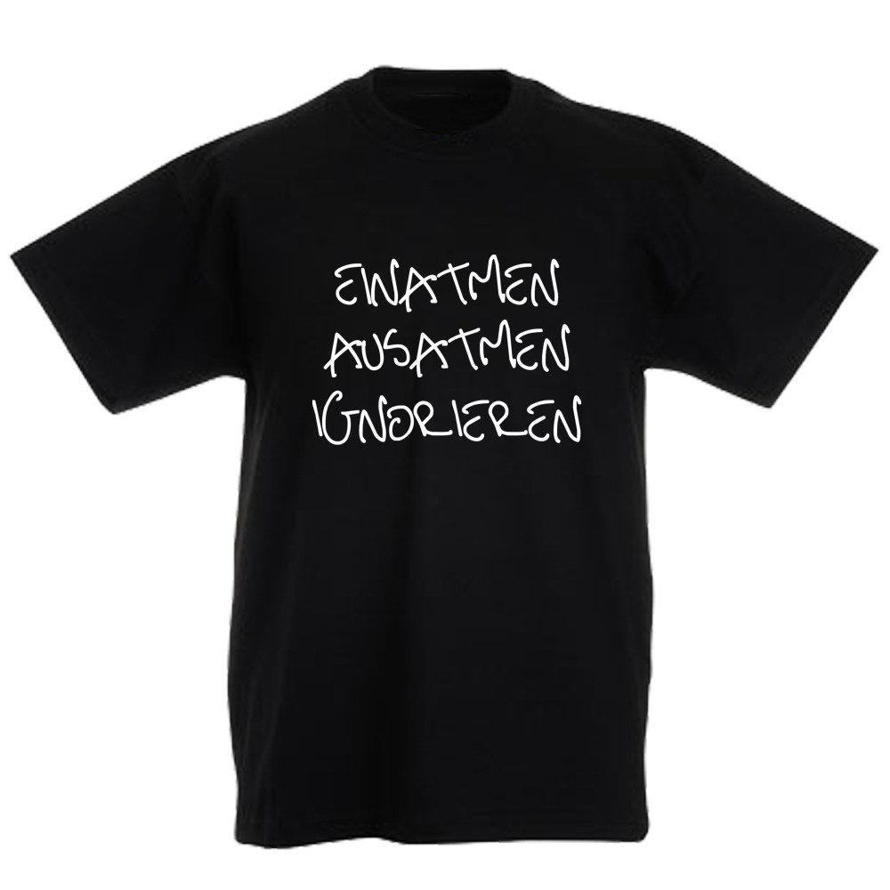 T-Shirt Einatmen – Ausatmen – Ignorieren