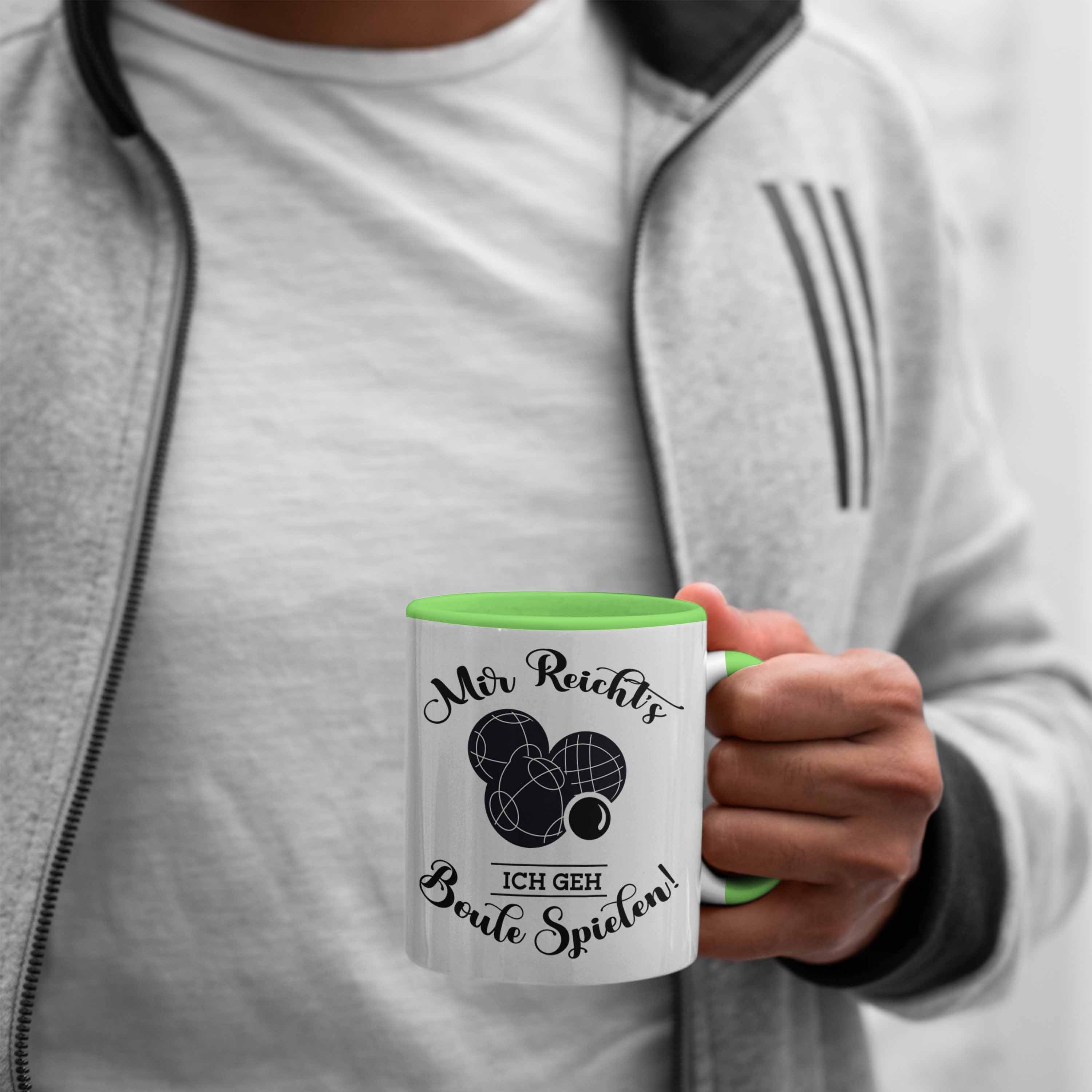 Boule-Spieler Tasse Geschenk Tasse Trendation Mir Ich Grün Geschenkidee Spruch Reichts Boule