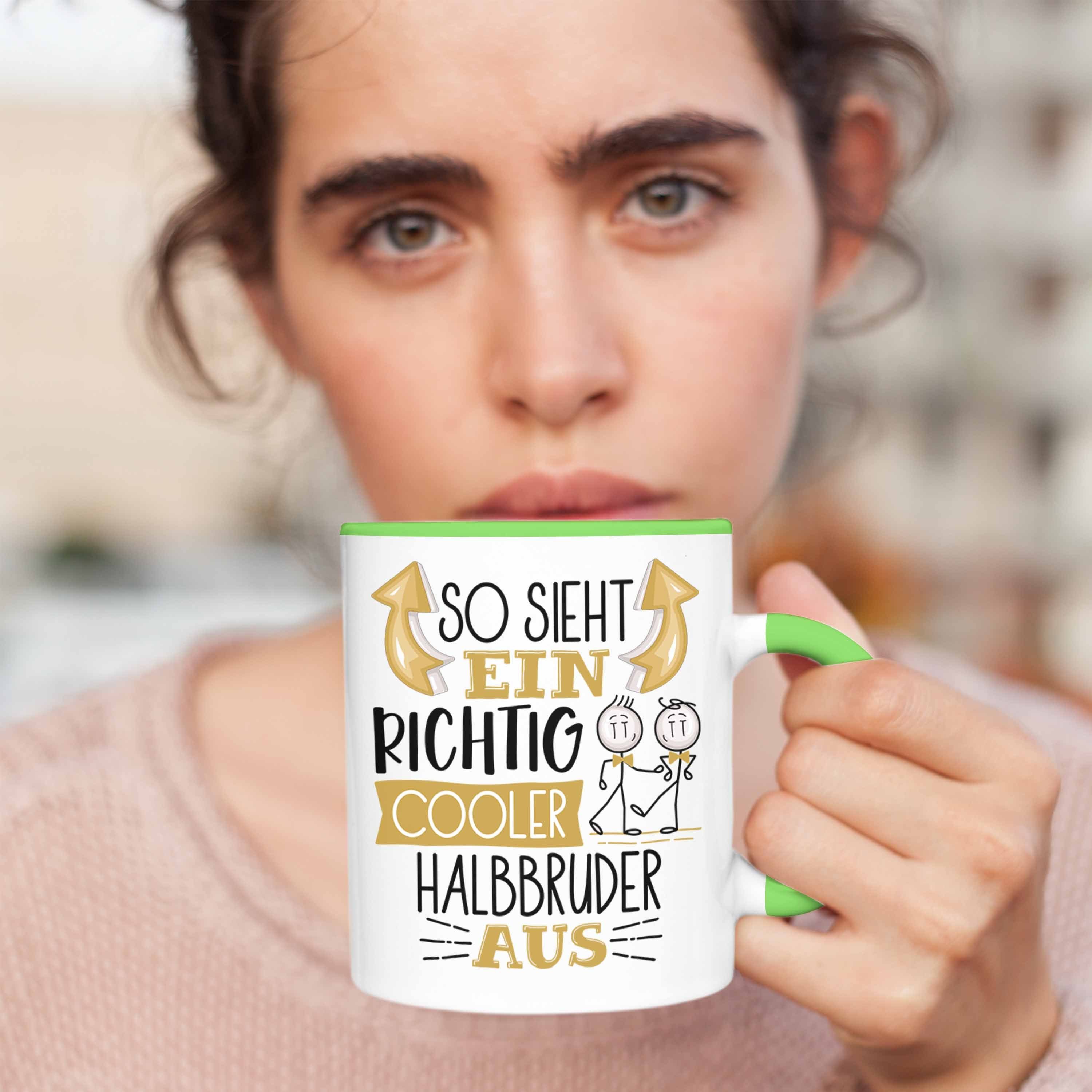 Trendation Tasse Halbbruder Tasse Geschenk Sieht Ein Aus Halbbruder Cooler RIchtig So Grün