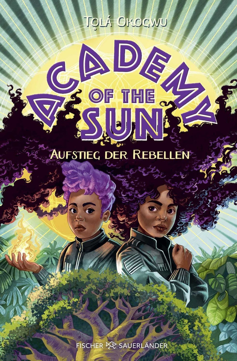 Academy of the Sun – Aufstieg der Rebellen / Tọlá Okogwu, Kinderroman ab 10 Jahren  Fantasy-Abenteuer und Action mit einer coolen Superheldin