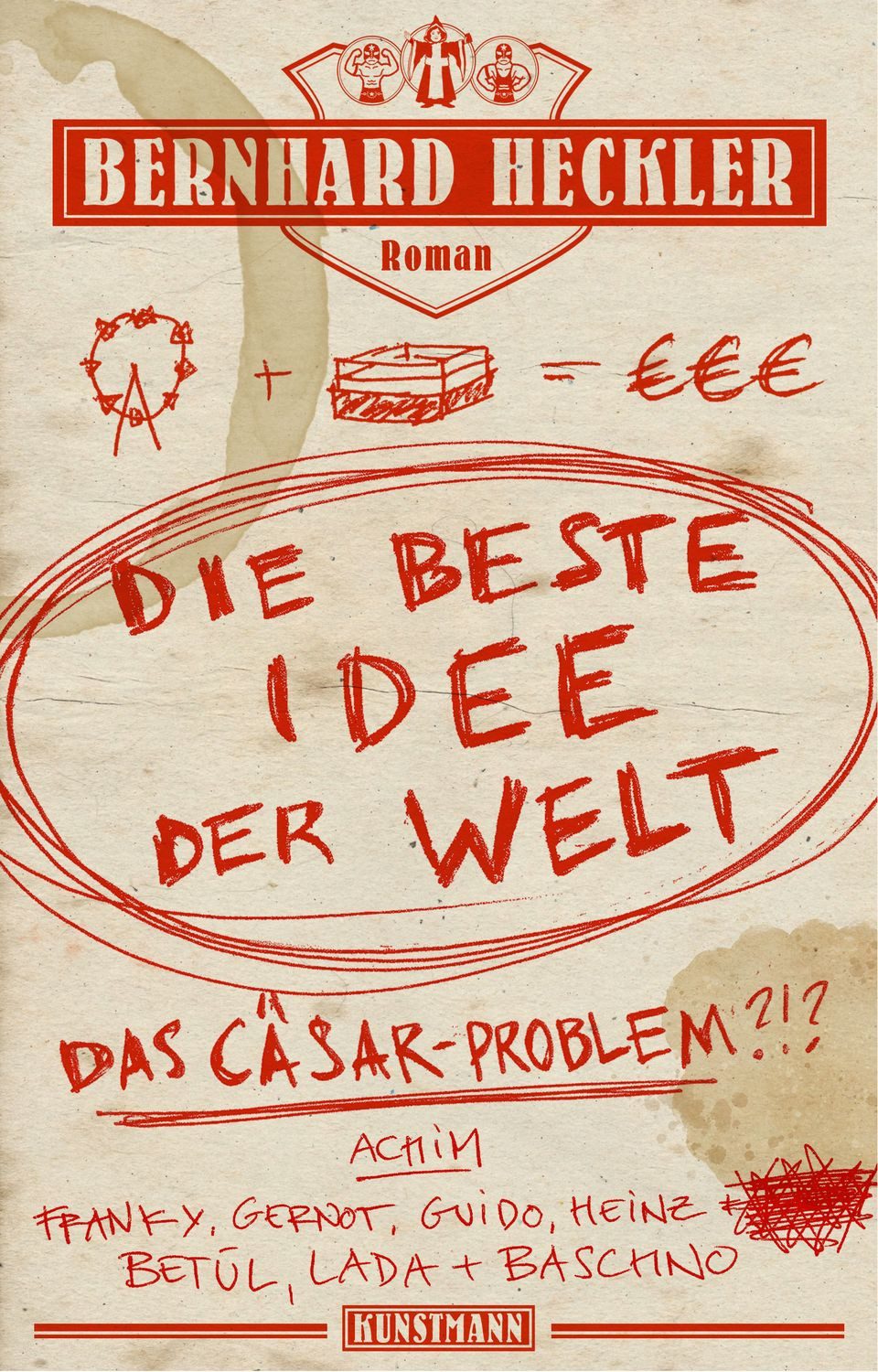 Die beste Idee der Welt / Bernhard Heckler