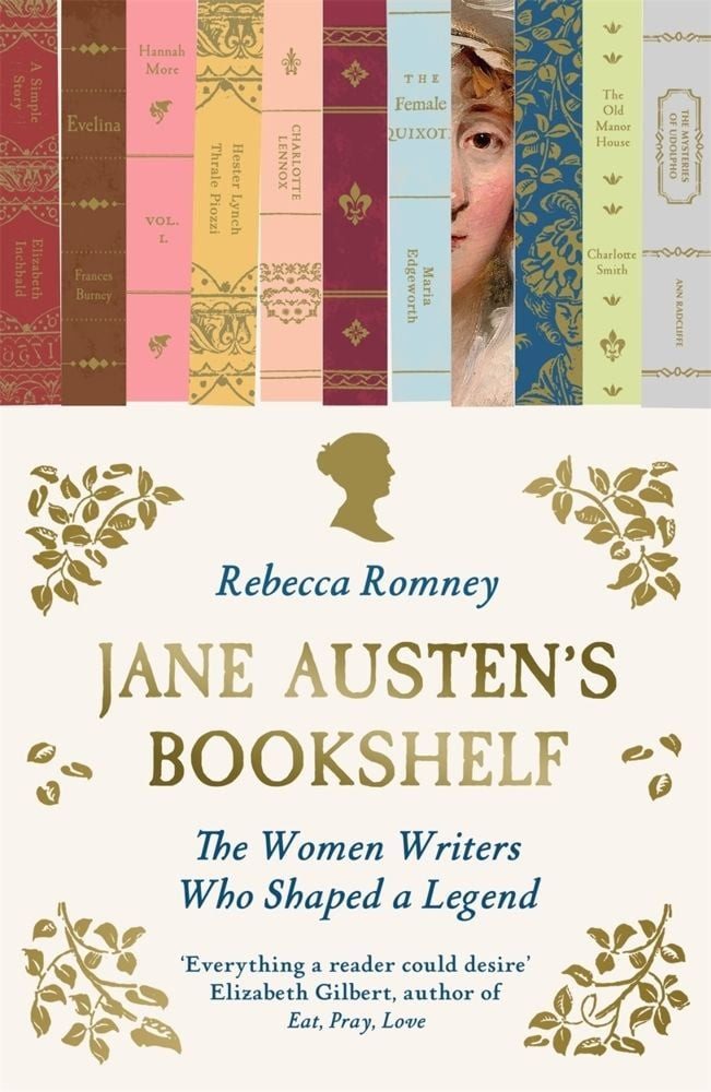 Jane Austen's Bookshelf The women writers who shaped a legend / Rebecca Romney, The women writers who shaped a legend, X