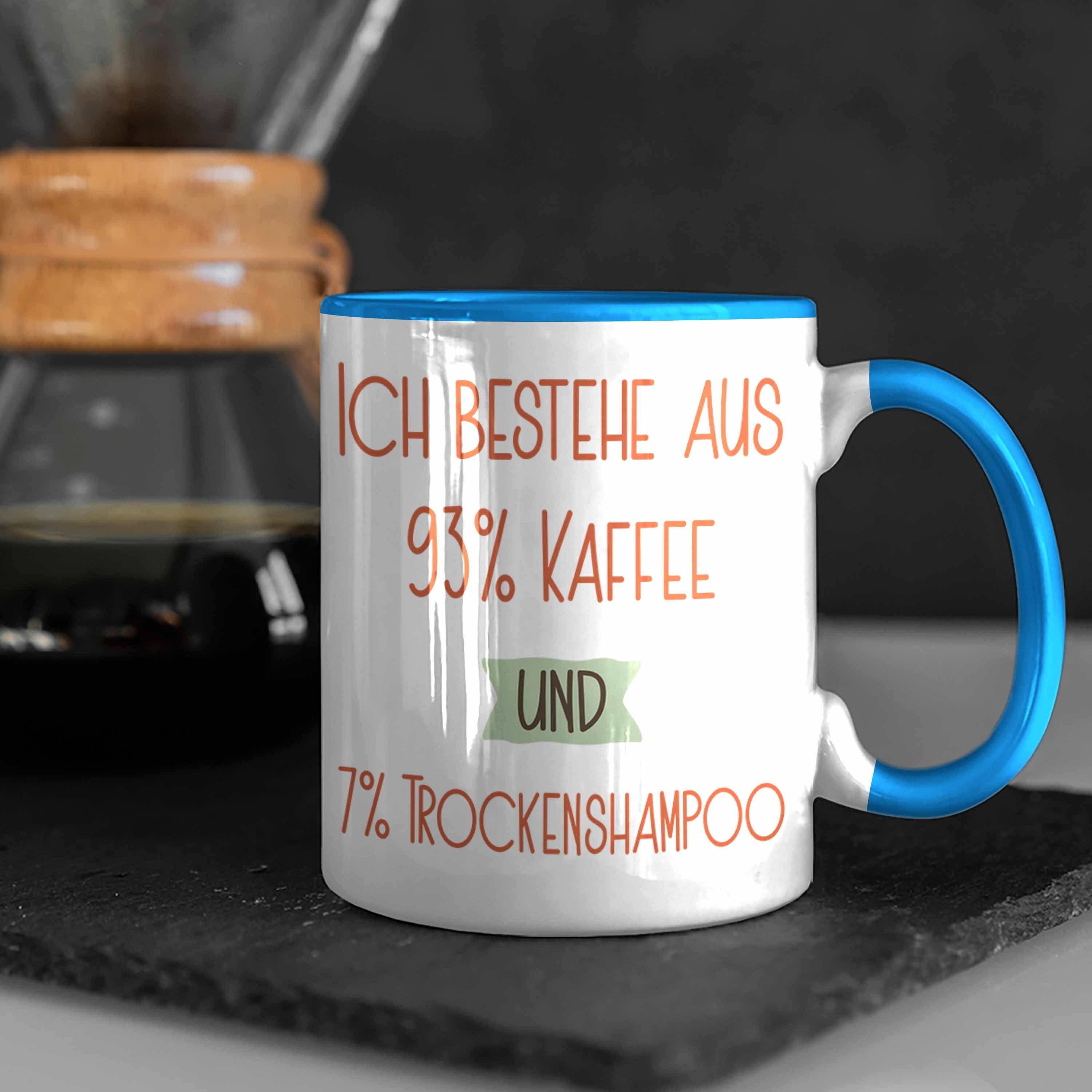 Trendation Tasse Für Kaffee Spruch und Lustiger Geschenk Tasse 7% 93% Blau Trockenshampoo Ko
