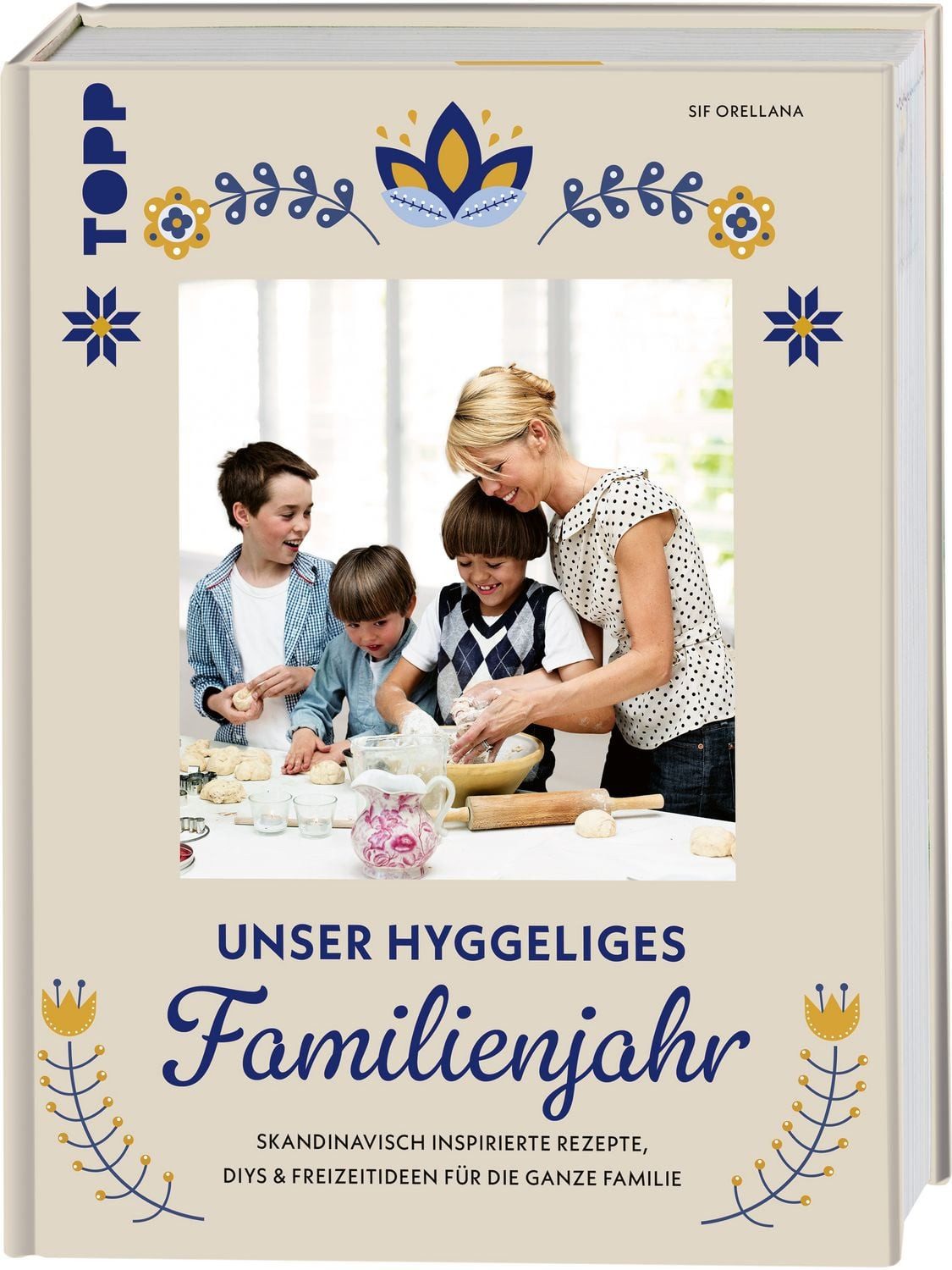 Unser hyggeliges Familienjahr / Sif Orellana