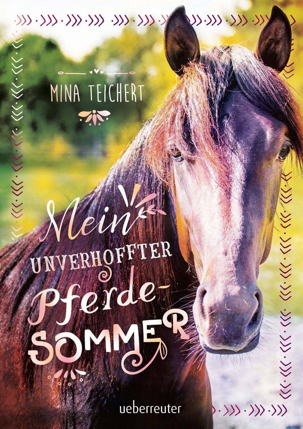 Mein unverhoffter Pferdesommer / Mina Teichert