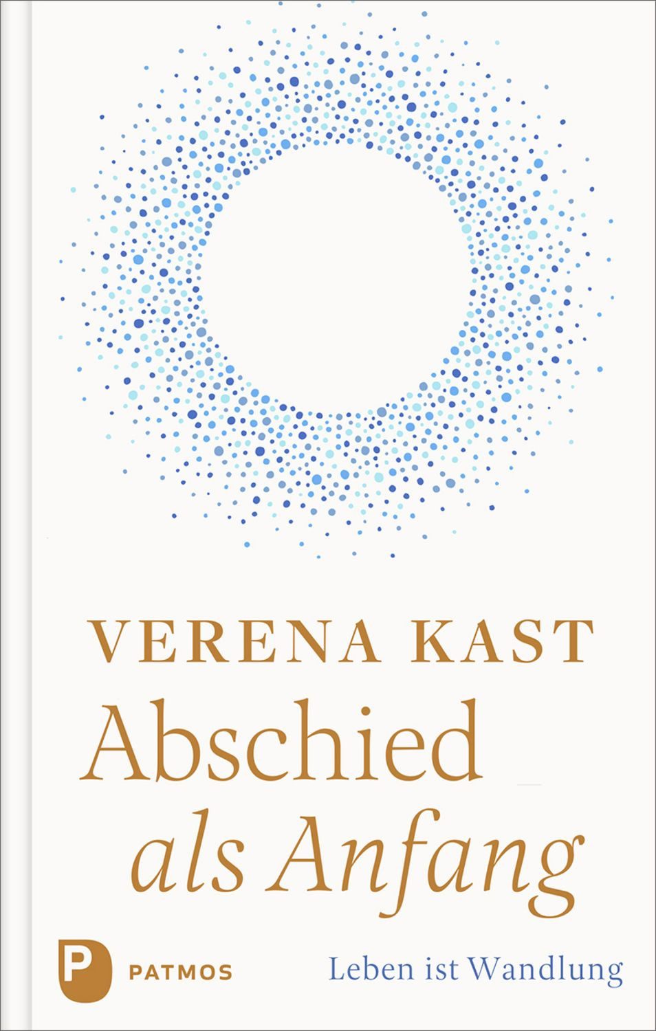 Abschied als Anfang / Verena Kast