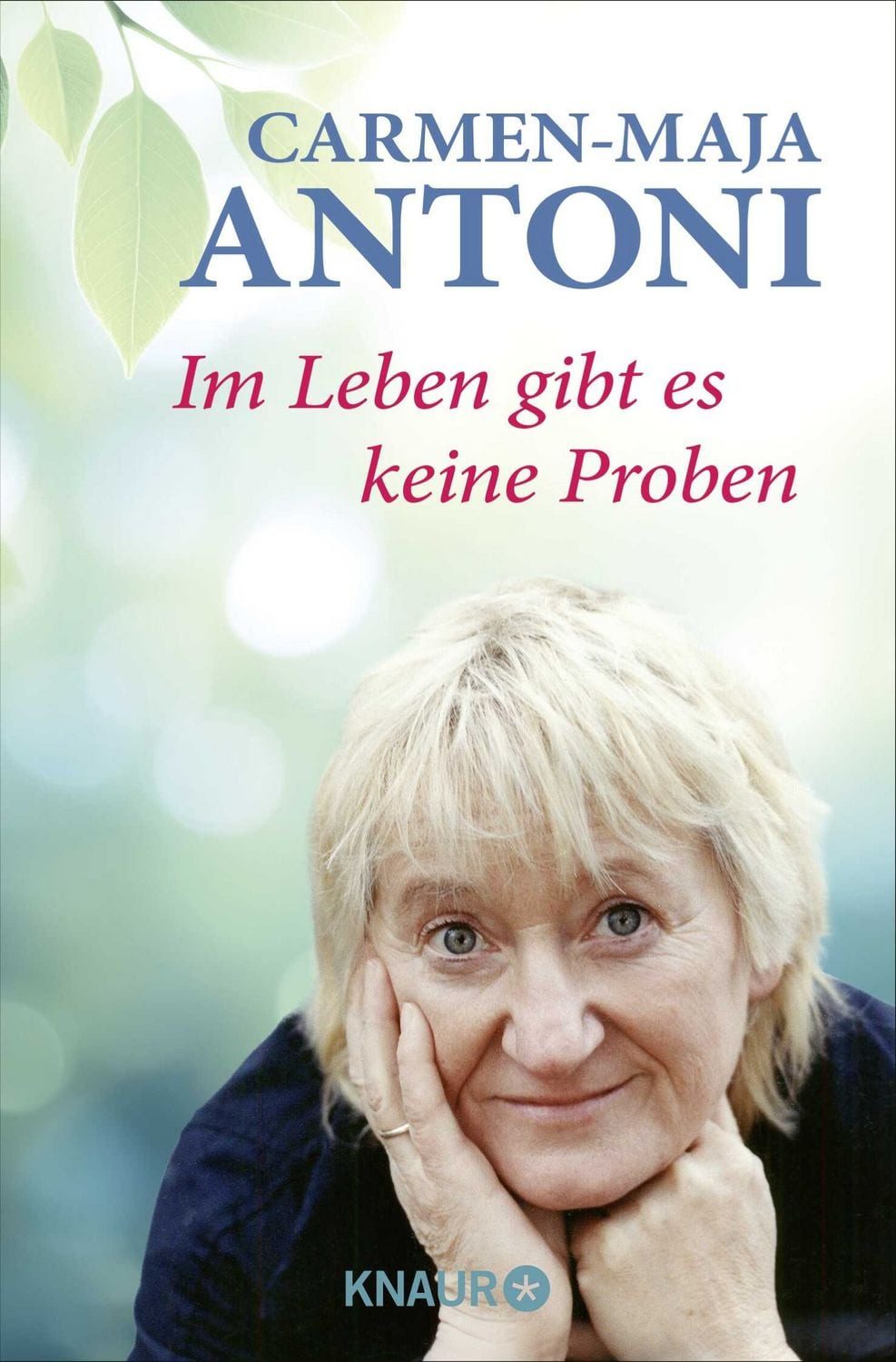 Im Leben gibt es keine Proben / Carmen-Maja Antoni