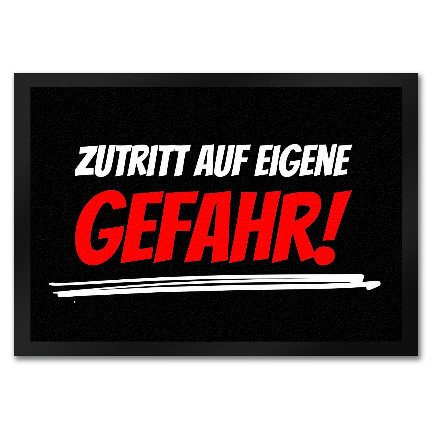 Fußmatte Fussmatte Zutritt auf eigene Gefahr mit lustigem Spruch