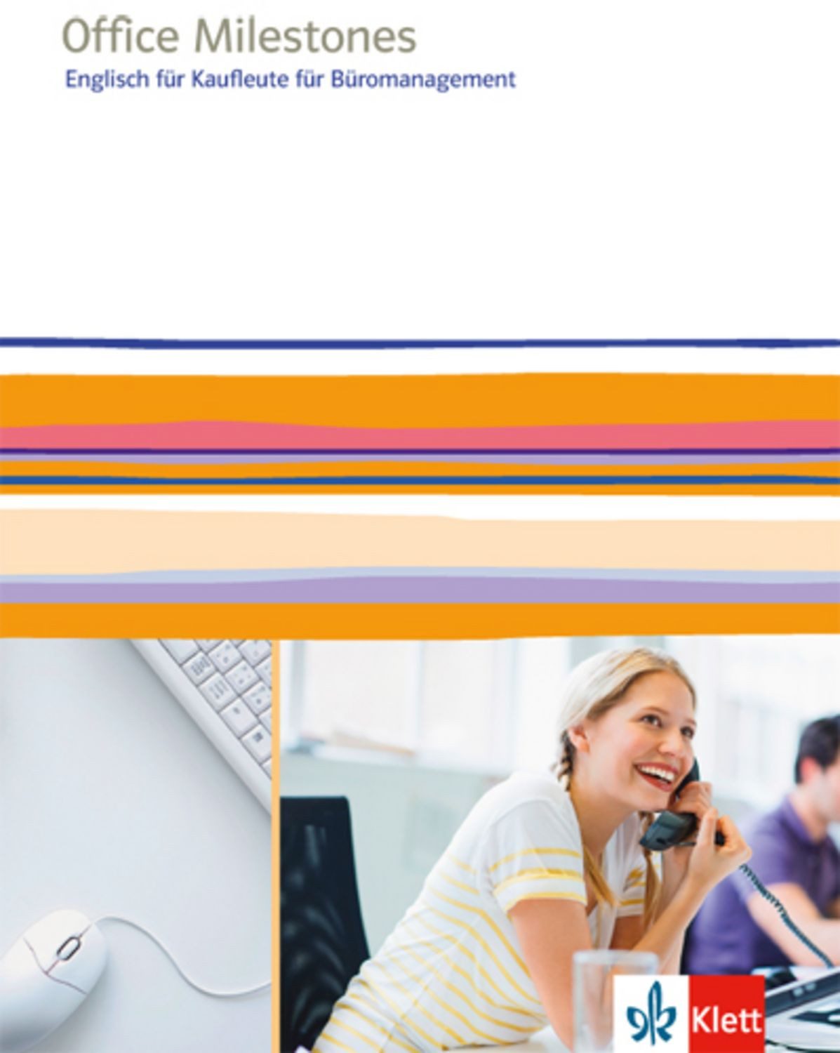 Office Milestones. Englisch für Kaufleute für Büromanagement / diverse