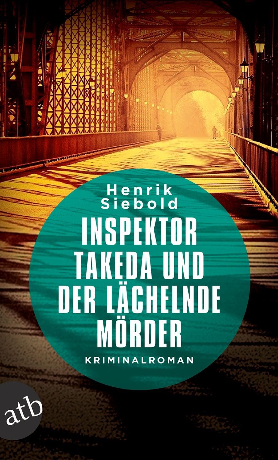 Inspektor Takeda und der lächelnde Mörder Kriminalroman / Henrik Siebold, Kriminalroman