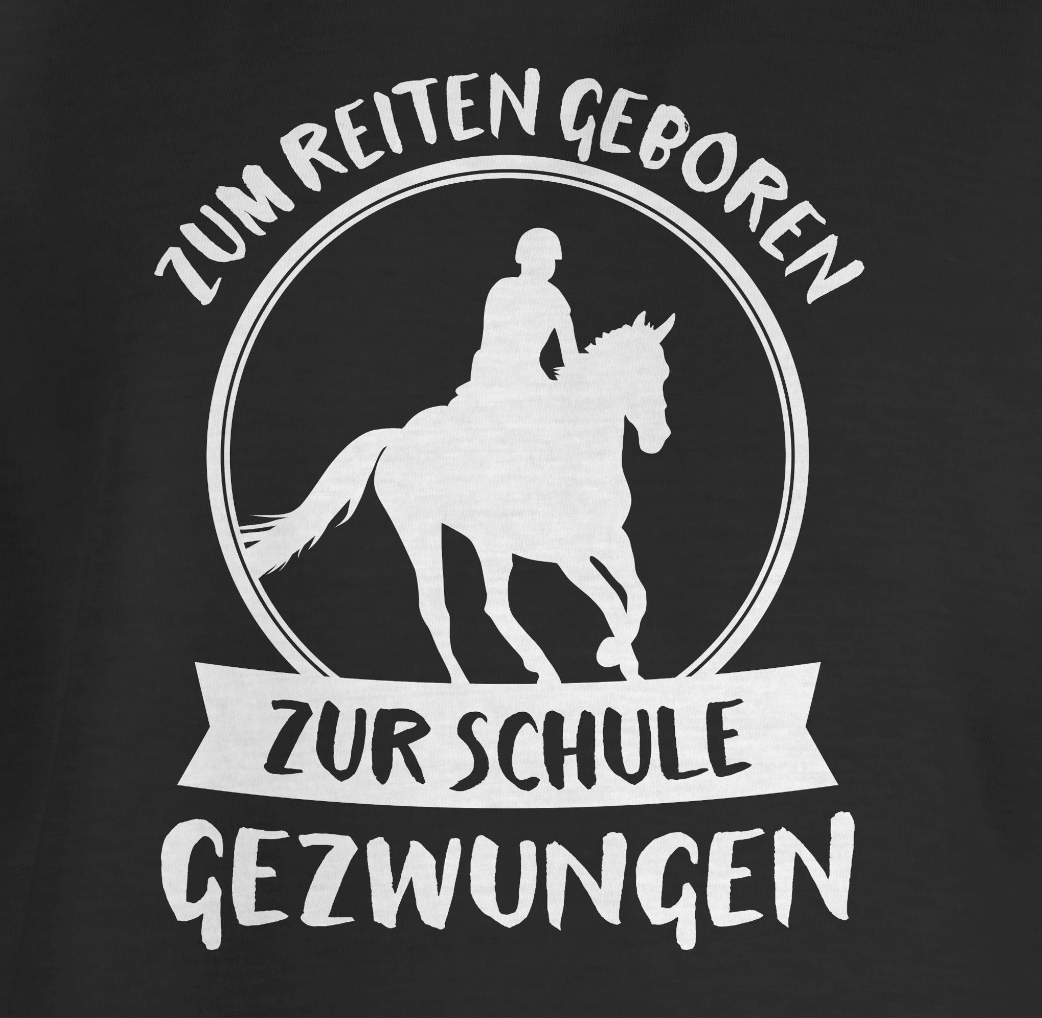 Reiten geboren Mädchen Shirtracer T-Shirt Schule Zum zur 2 Einschulung gezwungen Schwarz
