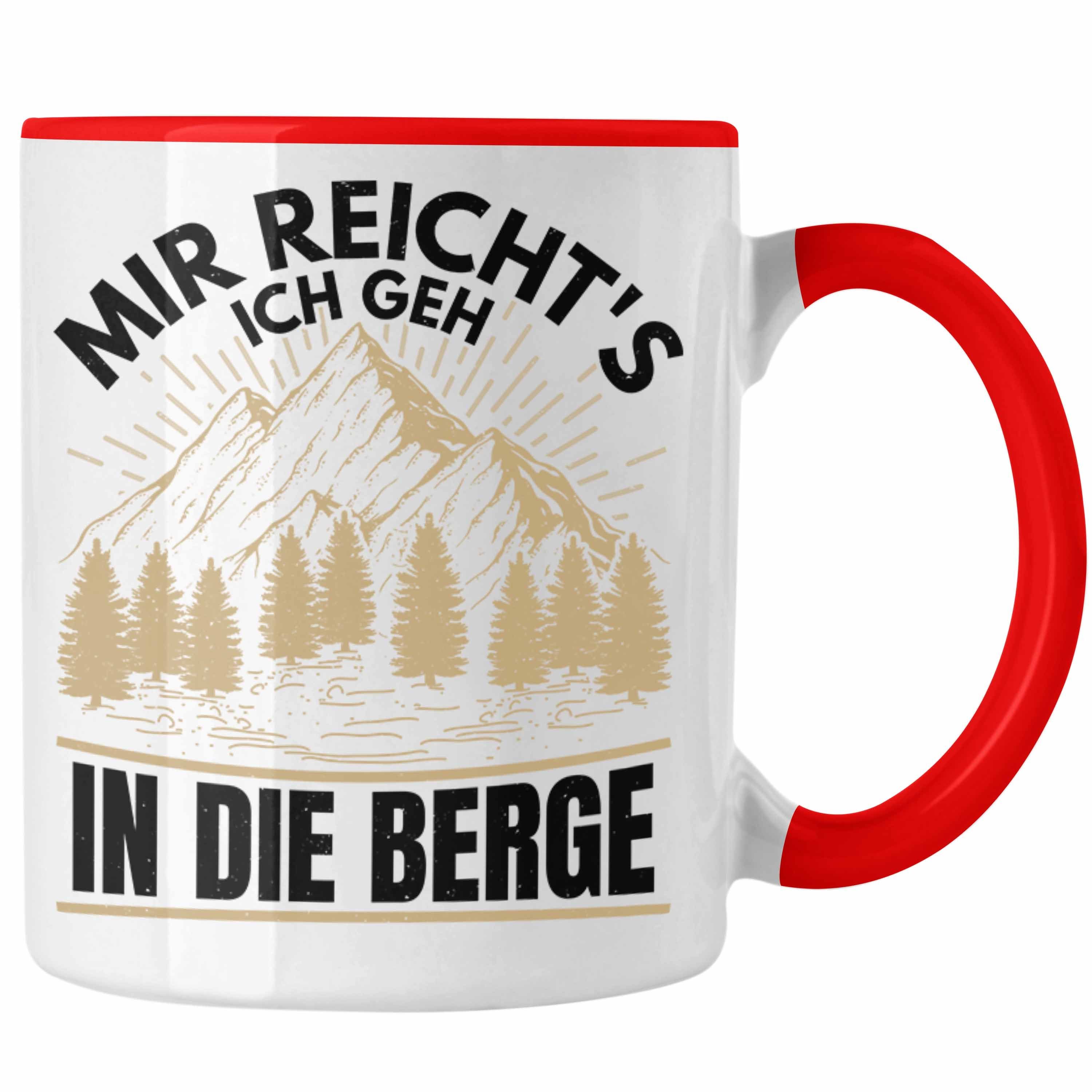 Trendation Tasse Trendation - Wandern Tasse Geschenk Mir Reichts Ich Geh In Die Berge Geschenk Wanderer Geschenkidee Rot