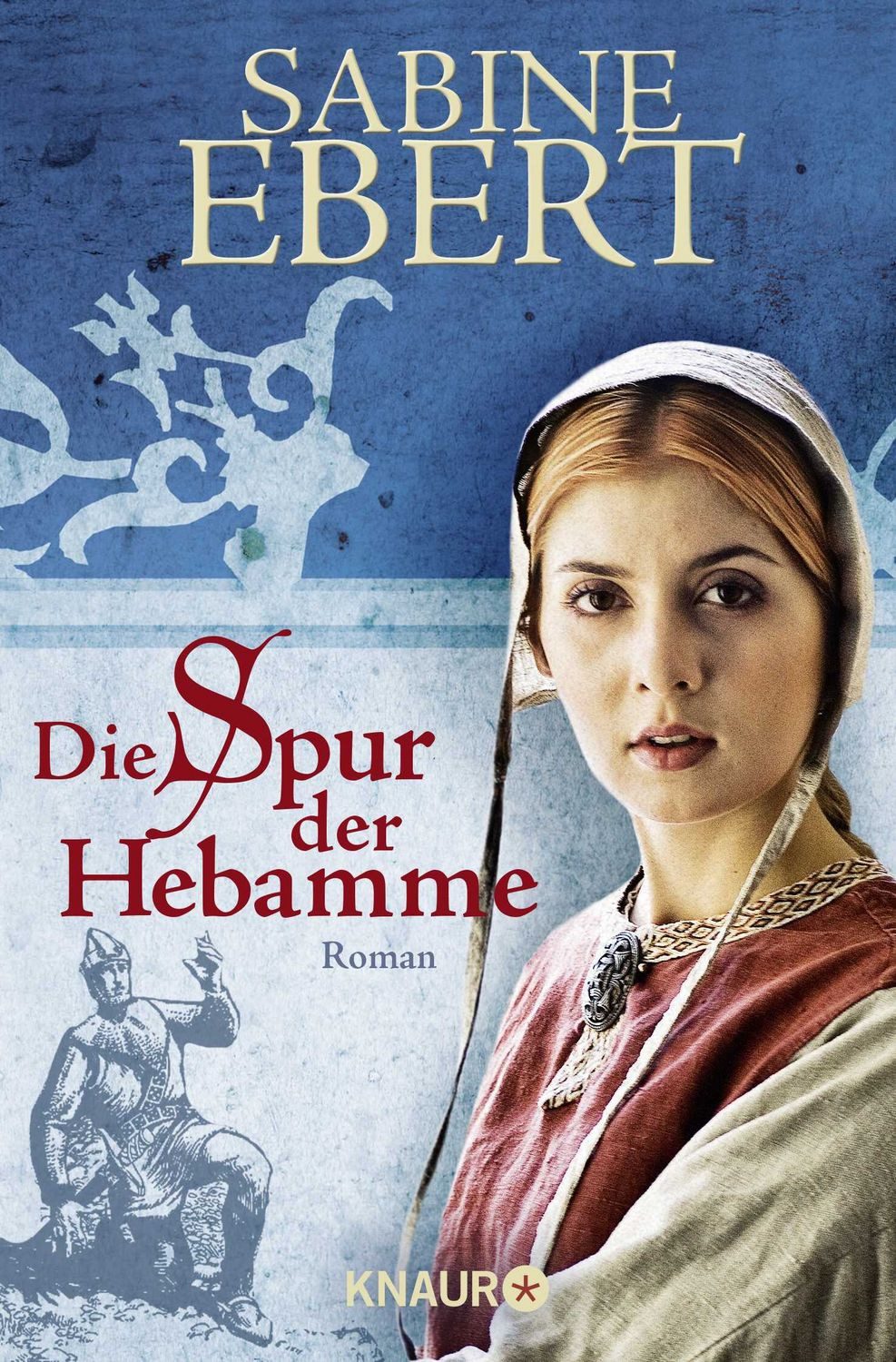 Belletristik Die Spur der Hebamme Hebammen Saga 2 Sabine Ebert