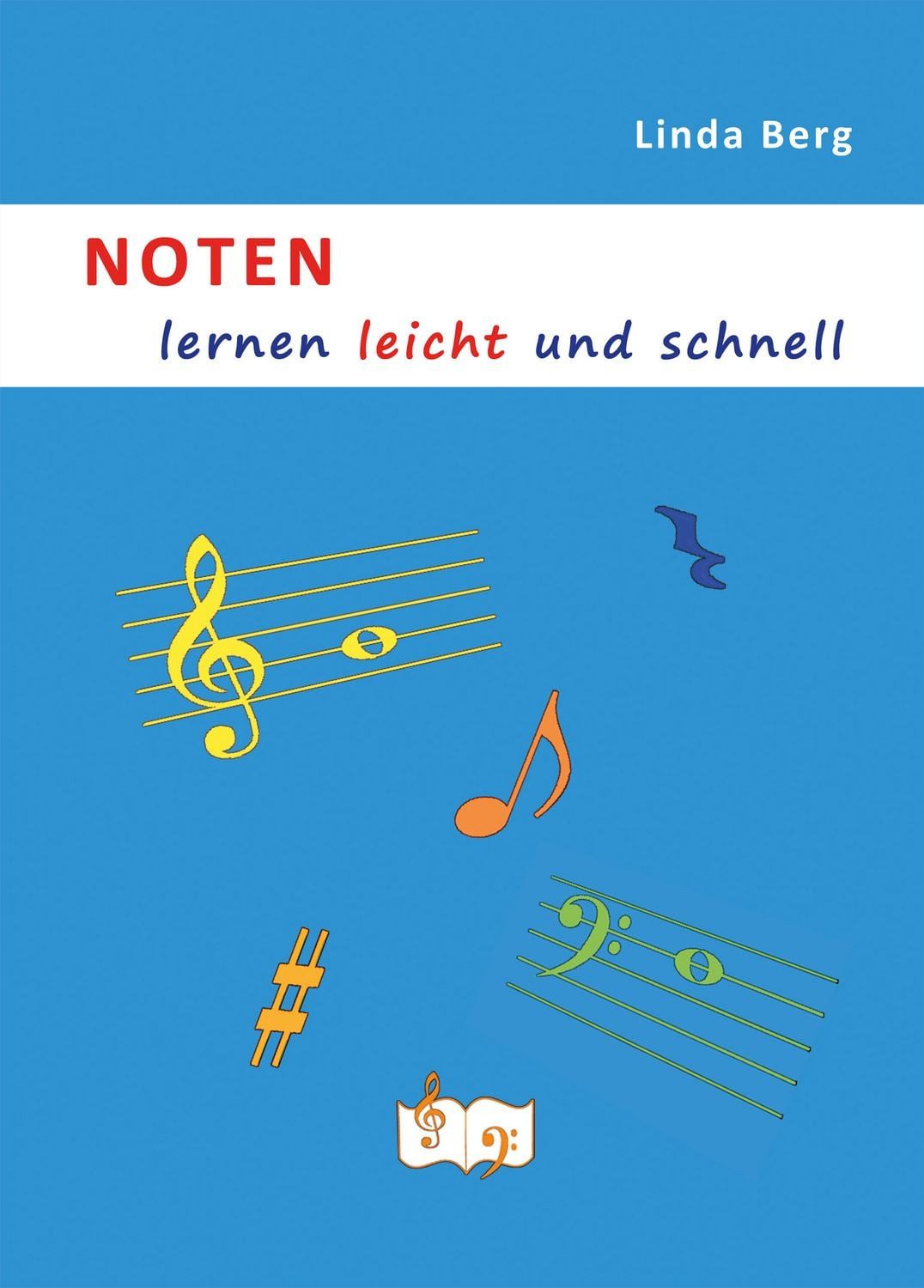 Noten lernen leicht und schnell / Linda Berg
