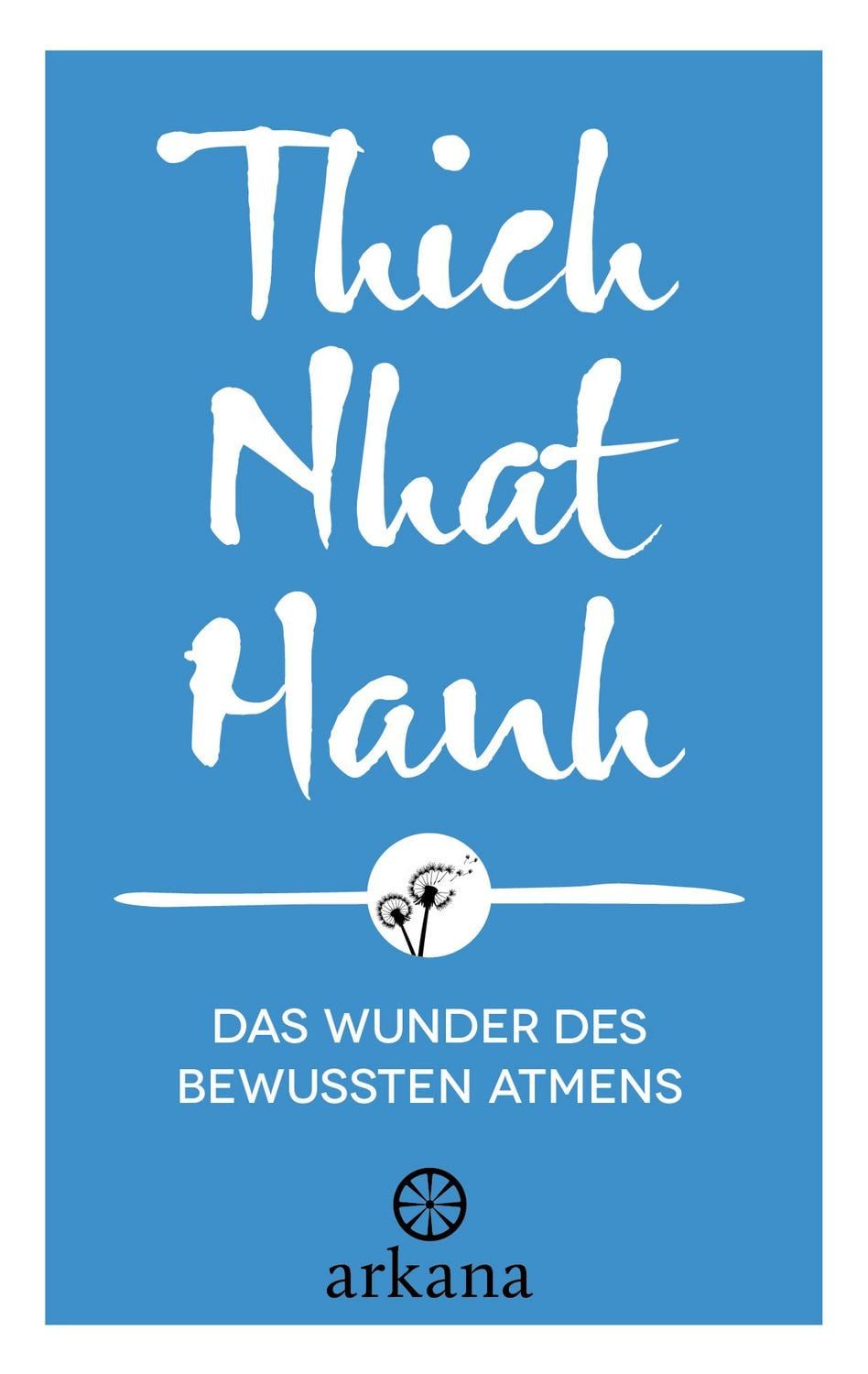 Das Wunder des bewussten Atmens / Thich Nhat Hanh, X