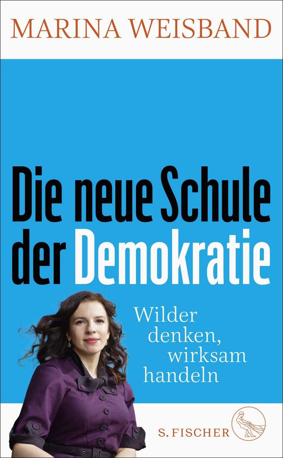 Die neue Schule der Demokratie / Marina Weisband