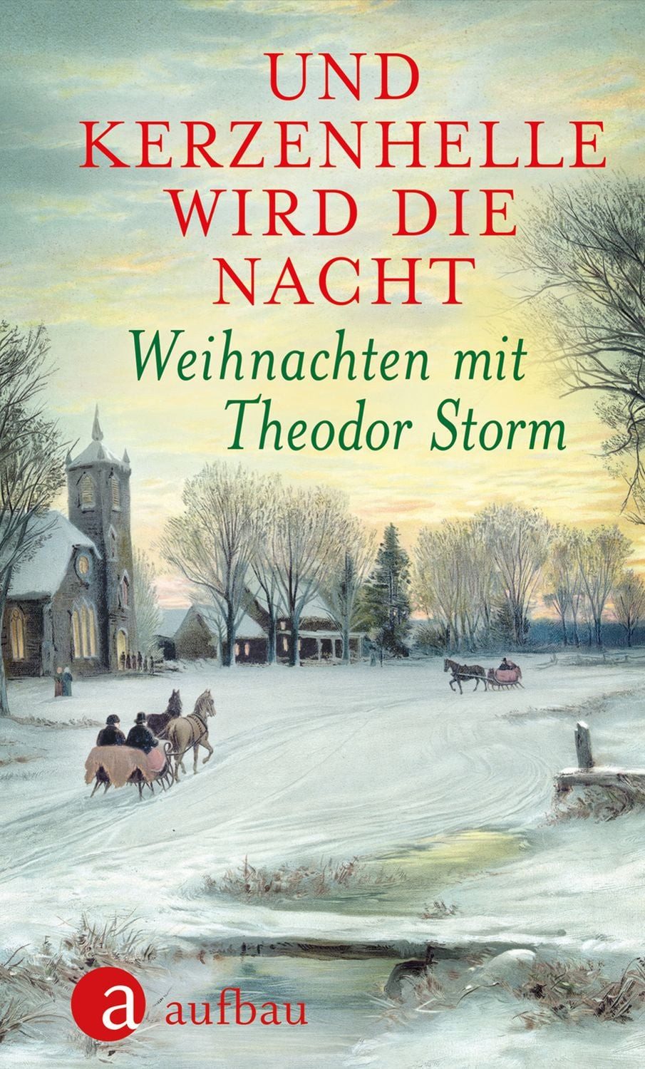 Und kerzenhelle wird die Nacht / Theodor Storm