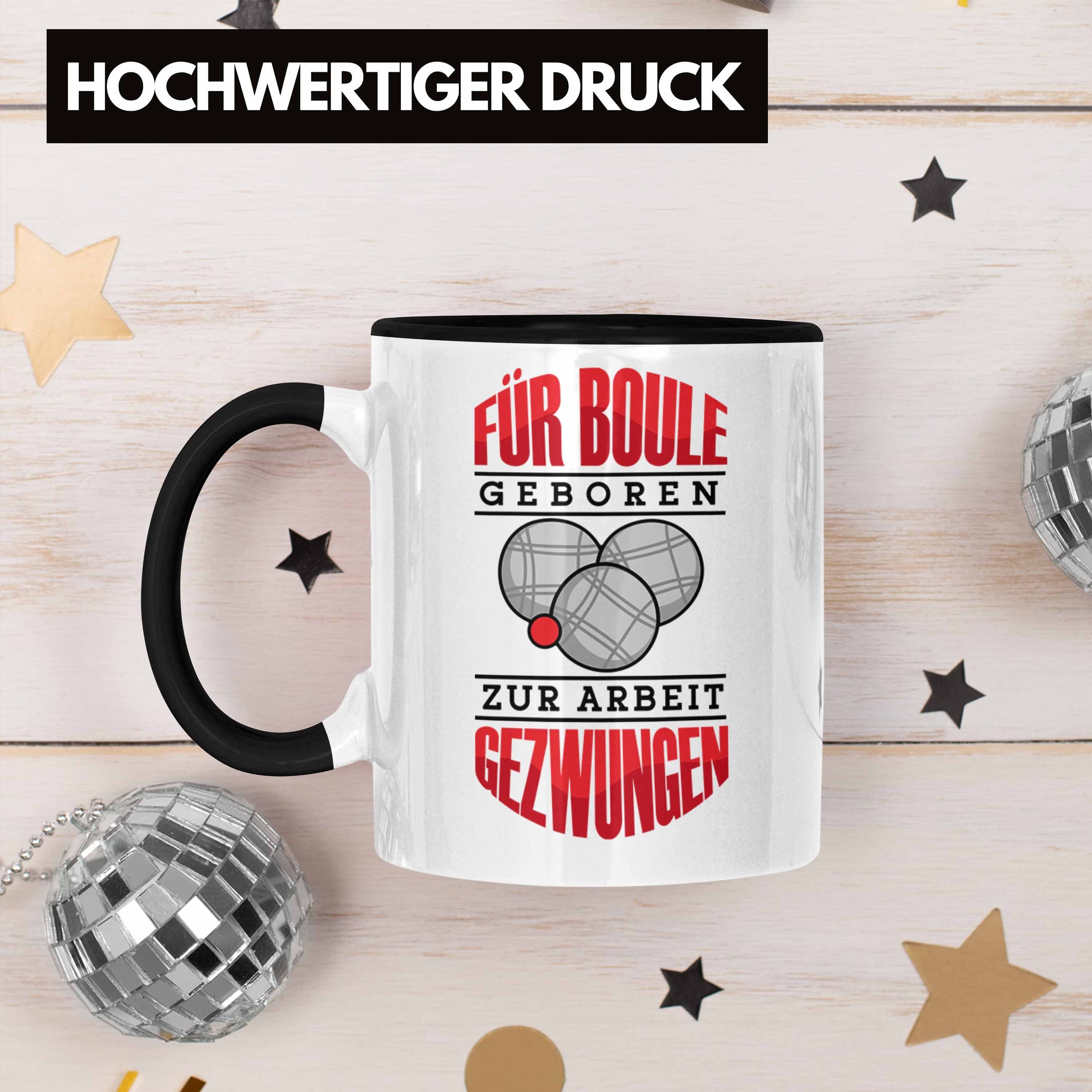 Tasse Für Boule Spruch Trendation Gebor Tasse Geschenk Schwarz Boule-Spieler Boule Geschenkidee