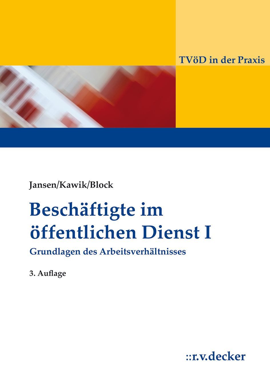 Beschäftigte im Öffentlichen Dienst I / Beatrix Jansen, Michael Kawik, Alexander Block, Grundlagen des Arbeitsverhältnisses