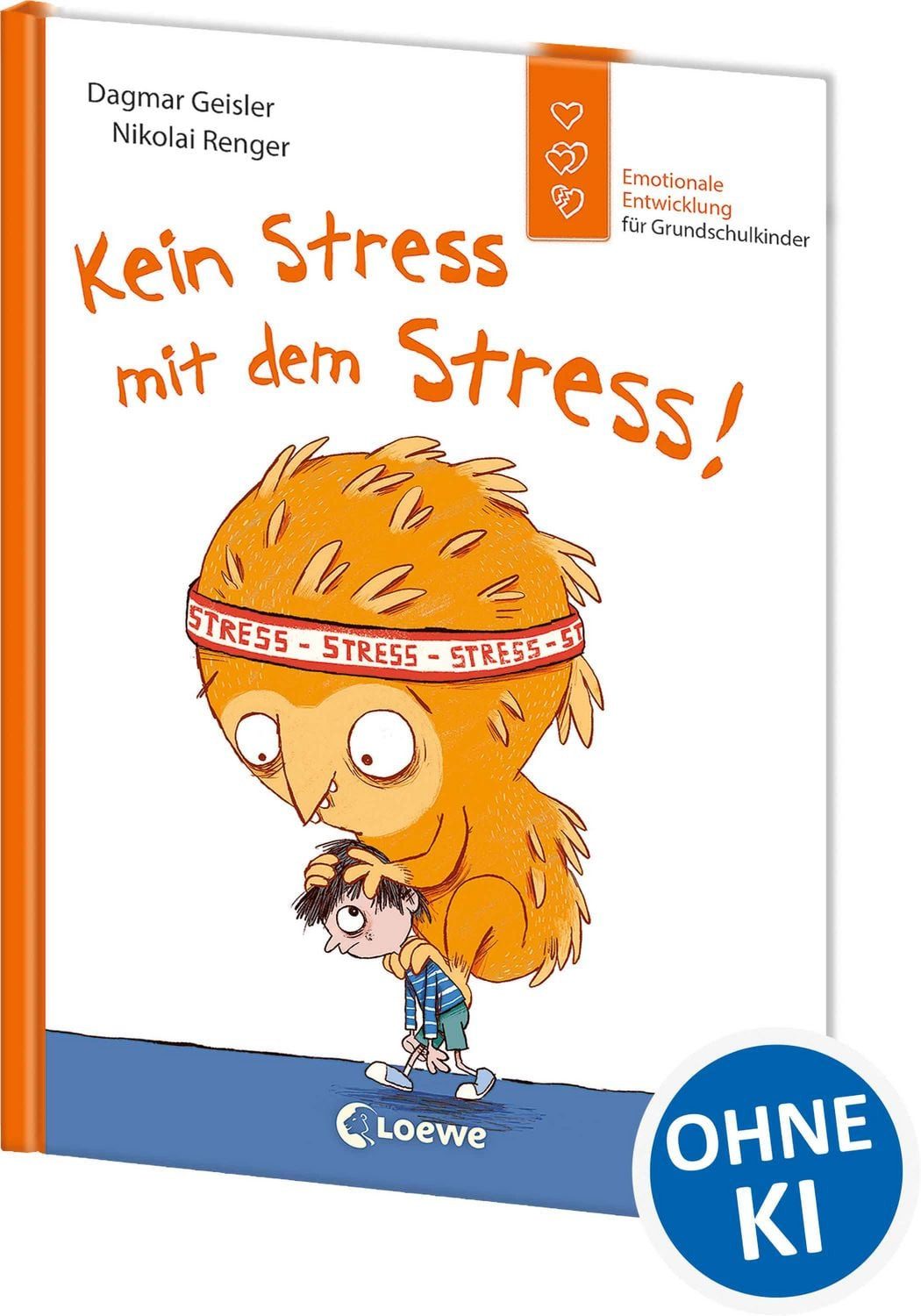 Kein Stress mit dem Stress! (Starke Kinder, glückliche Eltern) / Dagmar Geisler, Emotionale Entwicklung für Grundschulkinder - Sachbuch zur Stressbewältigung ab 7 Jahren