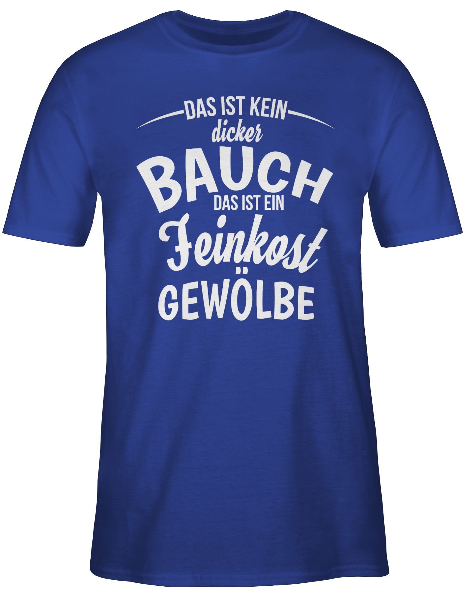 Shirtracer T-Shirt mit Das Sprüche Bauch Spruch 3 Statement Royalblau ist kein dicker