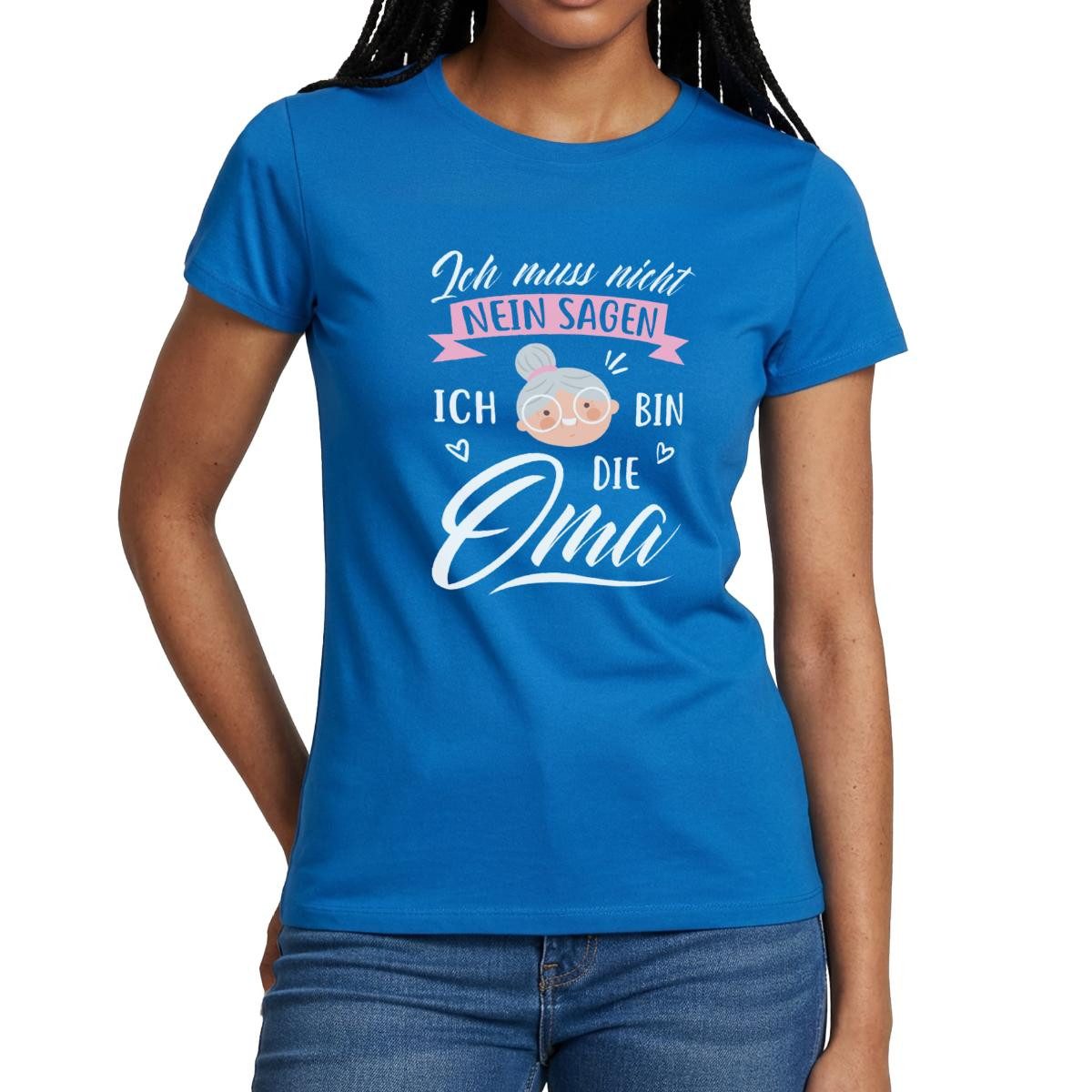 Spreadshirt T-Shirt Ich Muss Nicht Nein Sagen, Ich Bin Die Oma Frauen T-Shirt (1-tlg)