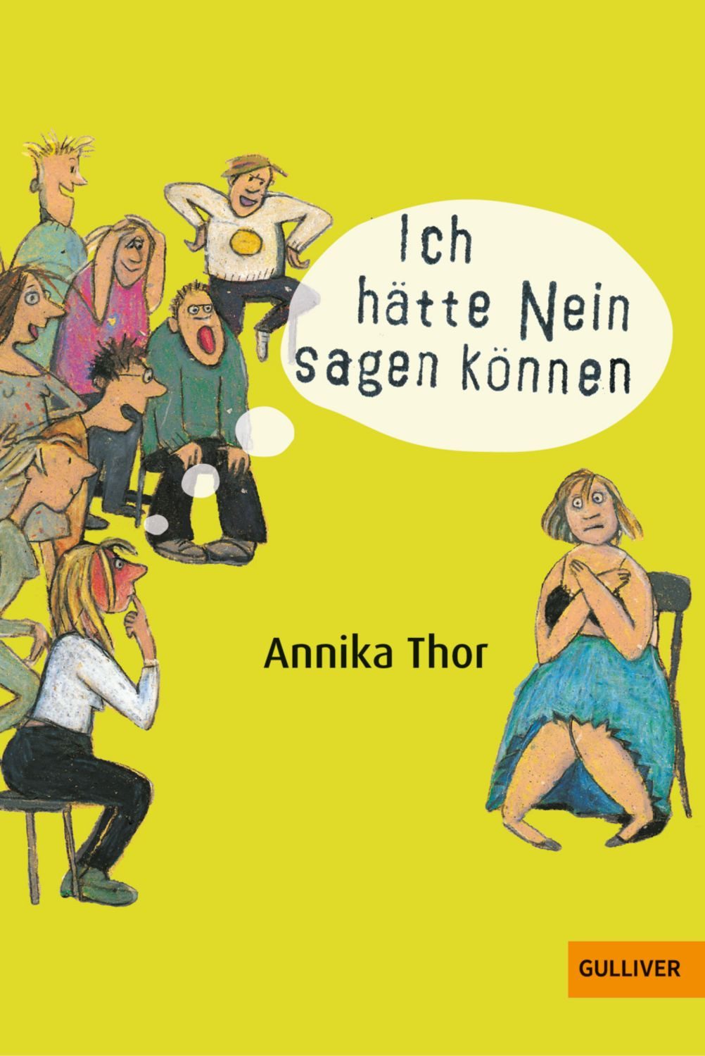 Ich hätte Nein sagen können / Annika Thor