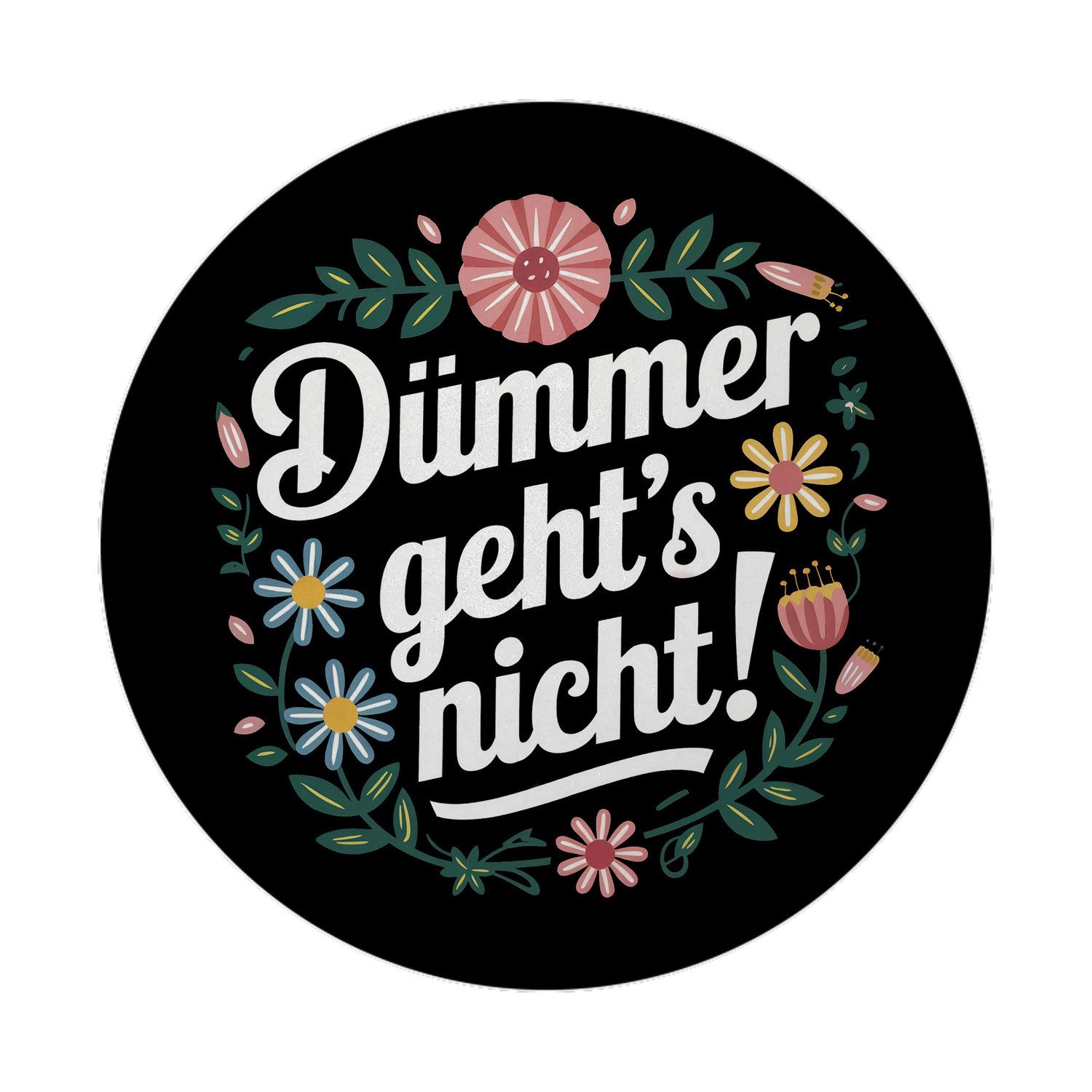 Magnet Dümmer gehts nicht Blumensprache Magnet rund