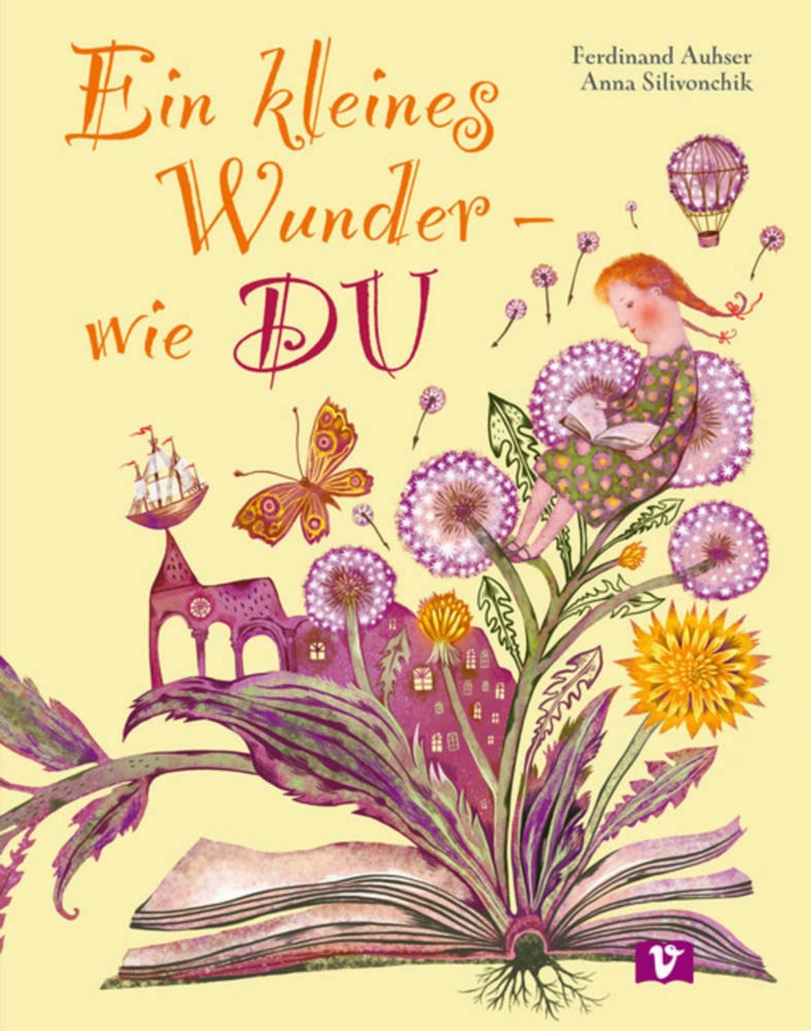 Ein kleines Wunder – wie DU. Bilderbuch / Ferdinand Auhser