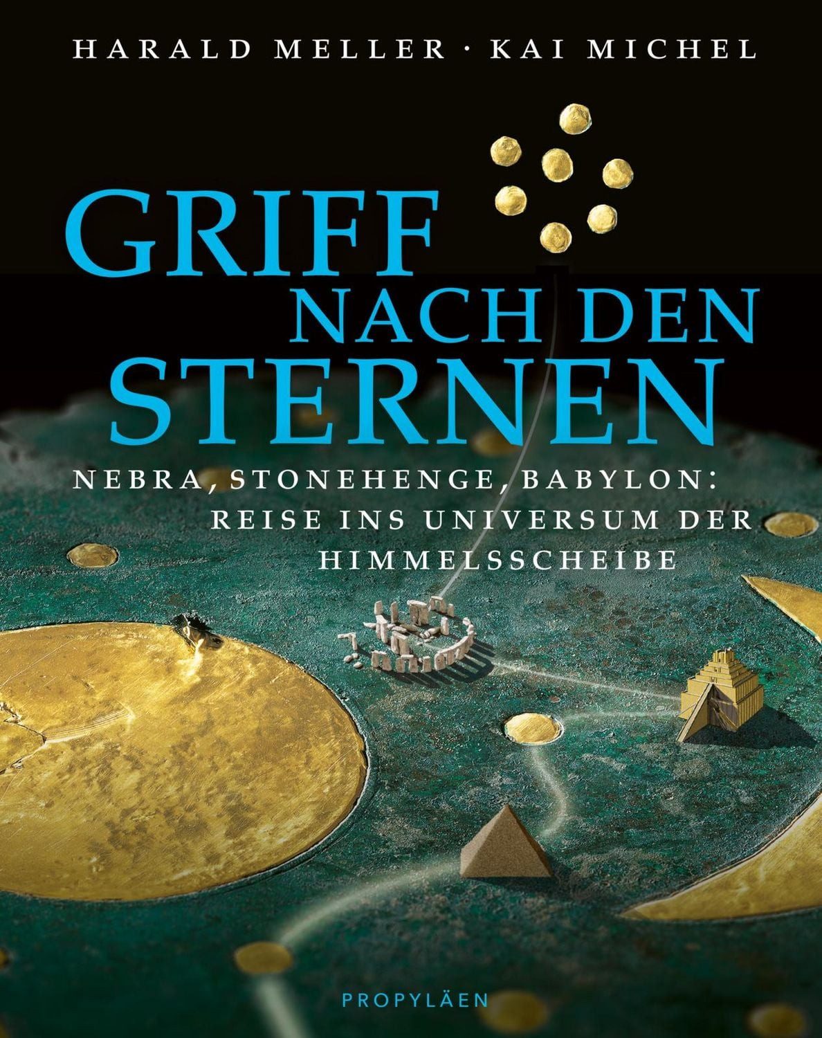 Griff nach den Sternen / Harald Meller, Kai Michel
