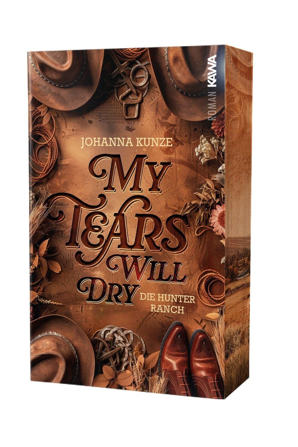 My tears will dry / Johanna Kunze, Die Hunter Ranch (Bd.1), Eine Cowboy-Romance