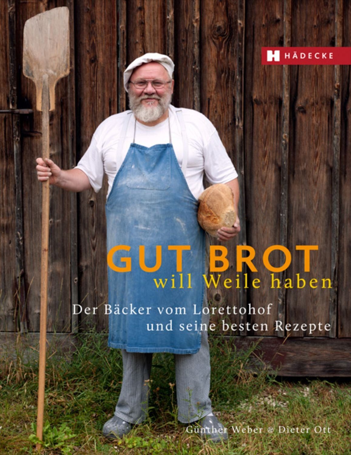 Gut Brot will Weile haben / Günther Weber, Dieter Ott
