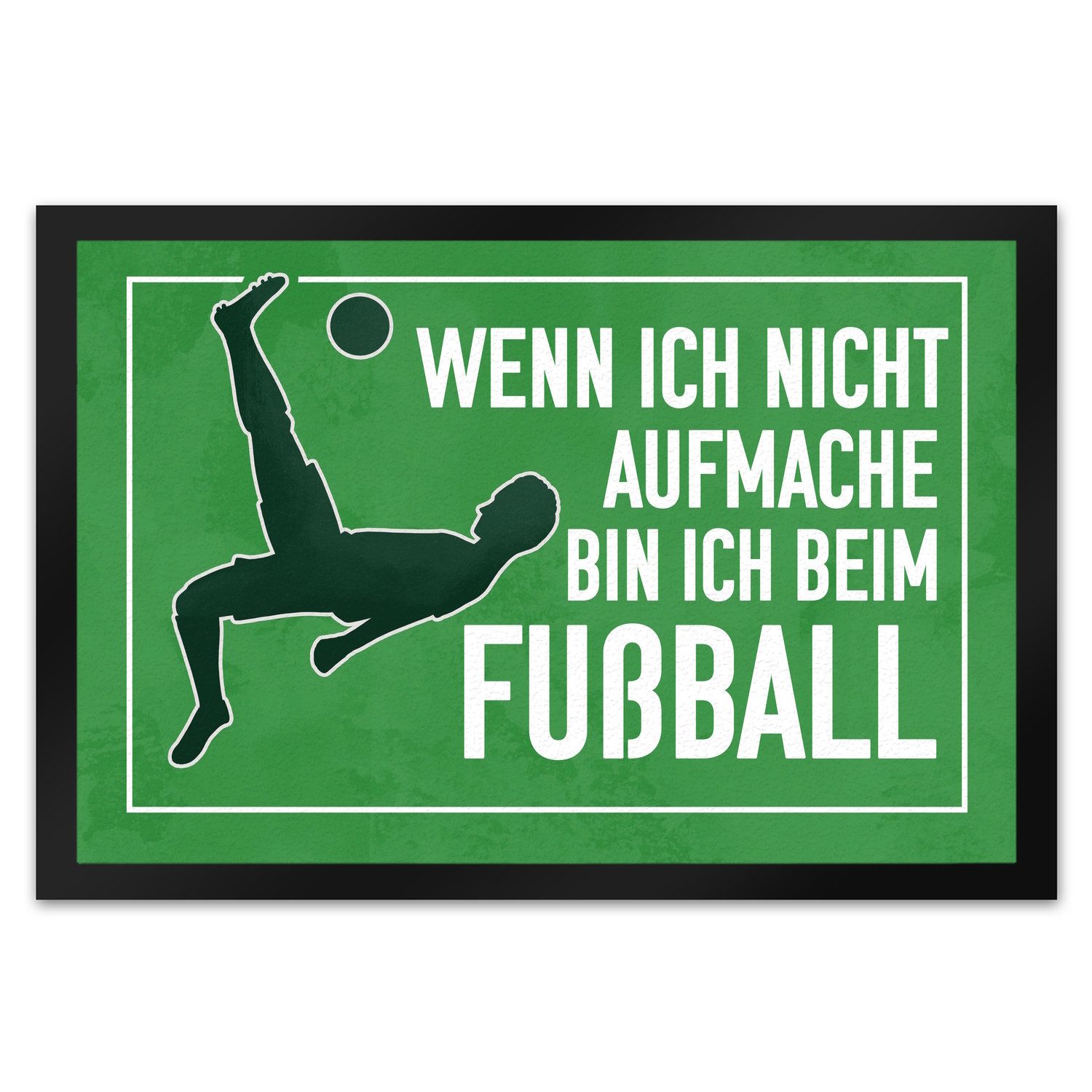 Fußmatte Wenn ich nicht aufmache bin beim Fußball Fußmatte XL in 40x60 cm für