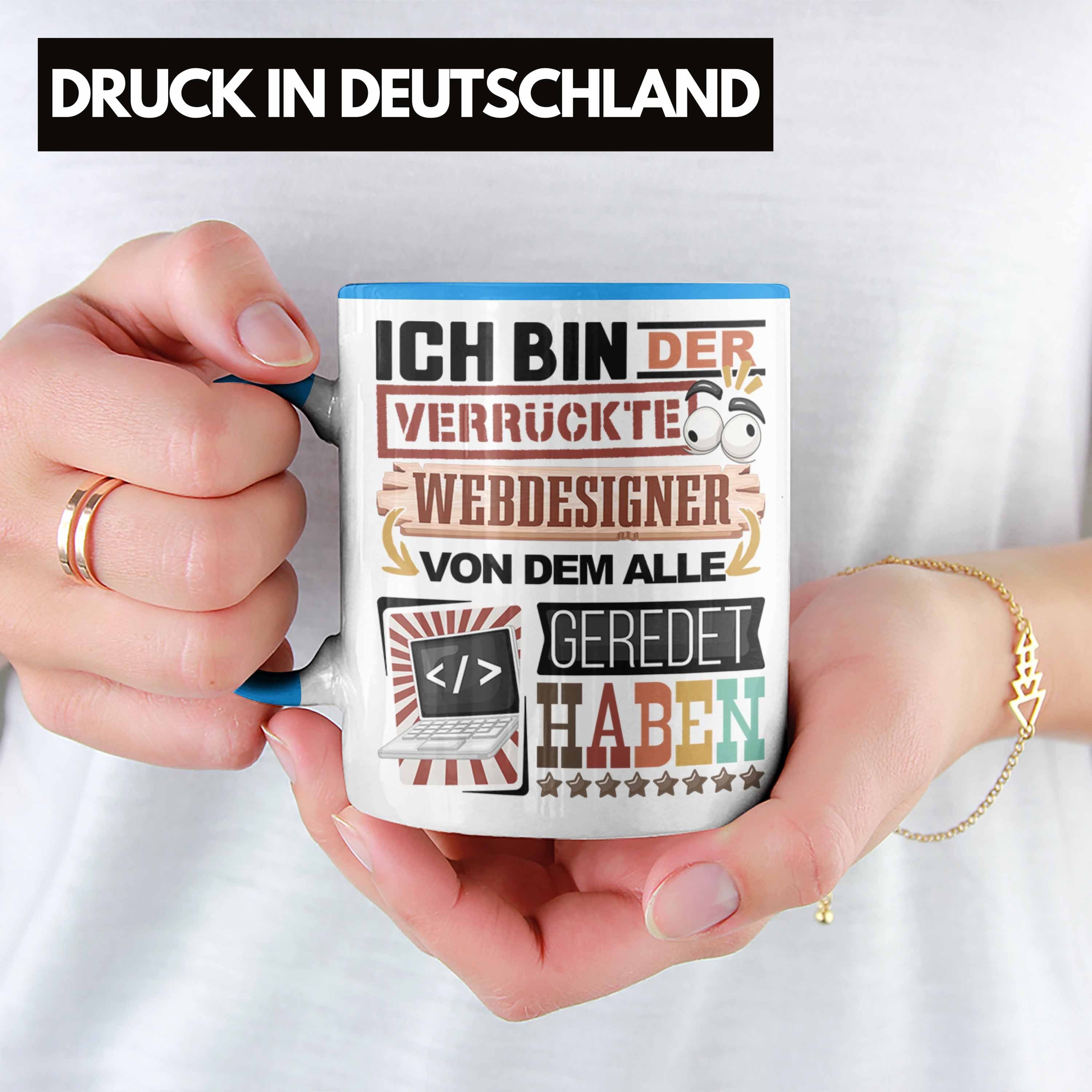 Webdesigner Spruch Webdesigner Geschenkidee Tasse für Blau Lustig Trendation Tasse Geschenk