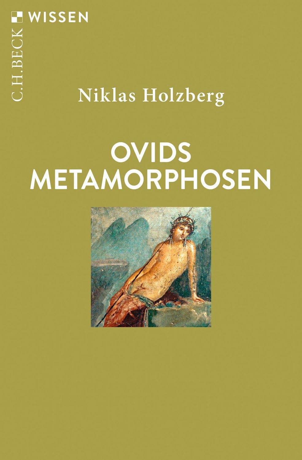 Ovids Metamorphosen / Niklas Holzberg