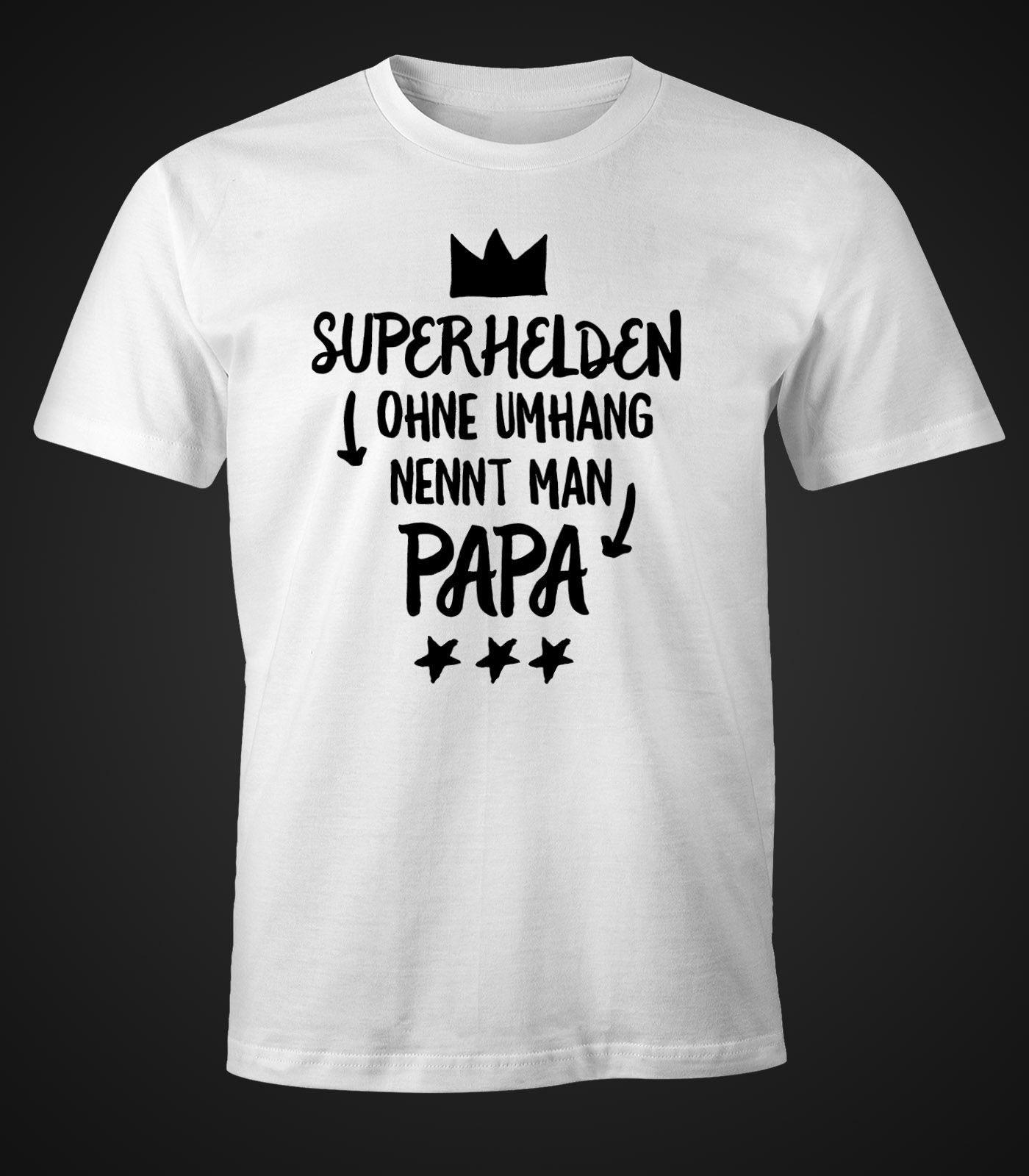 Papa" Moonworks® T-Shirt weiß Print-Shirt "Superhelden nennt man MoonWorks ohne Umhang Fun-Shirt mit Herren Print