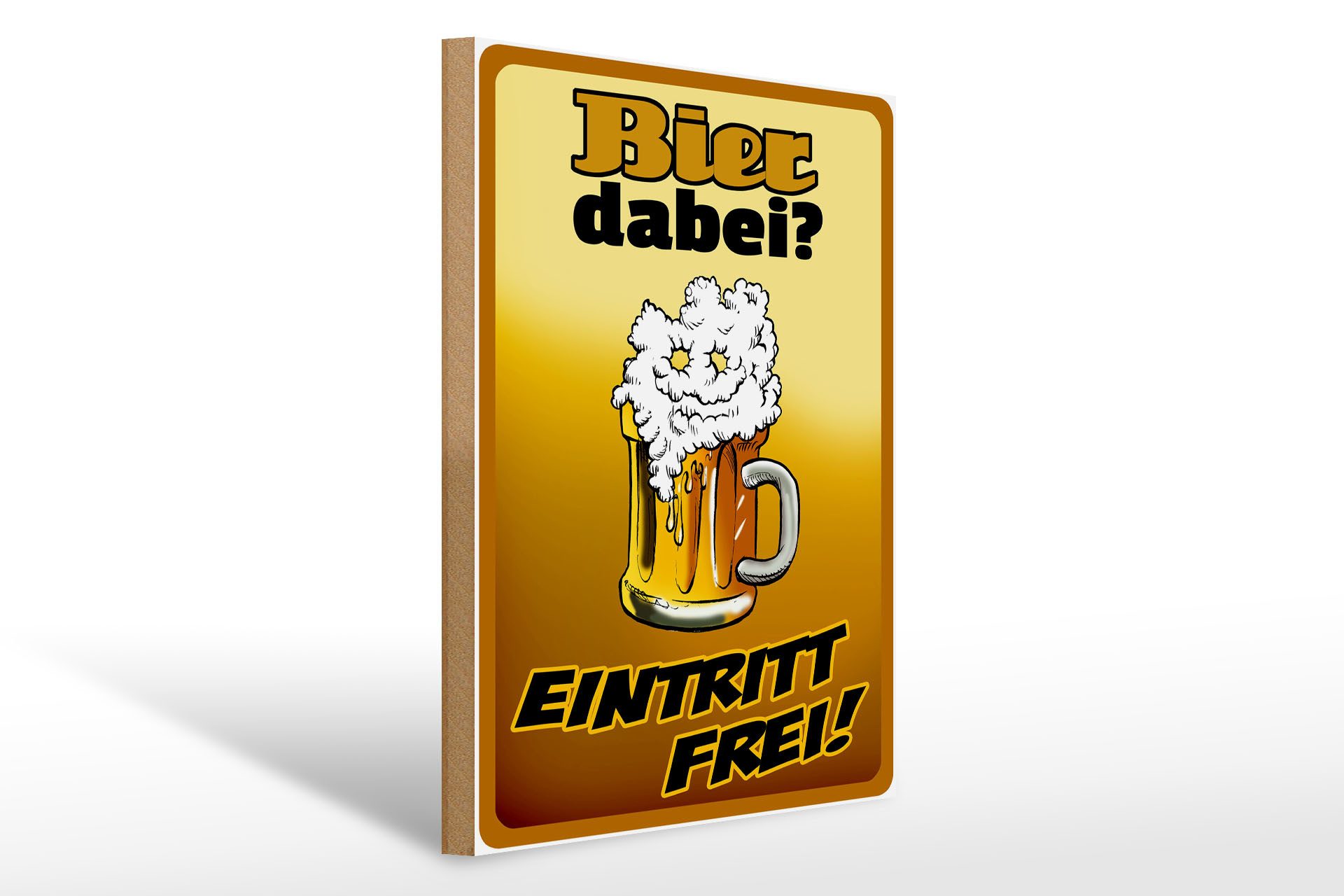 Holzbild 30x40cm Bier dabei Eintritt frei
