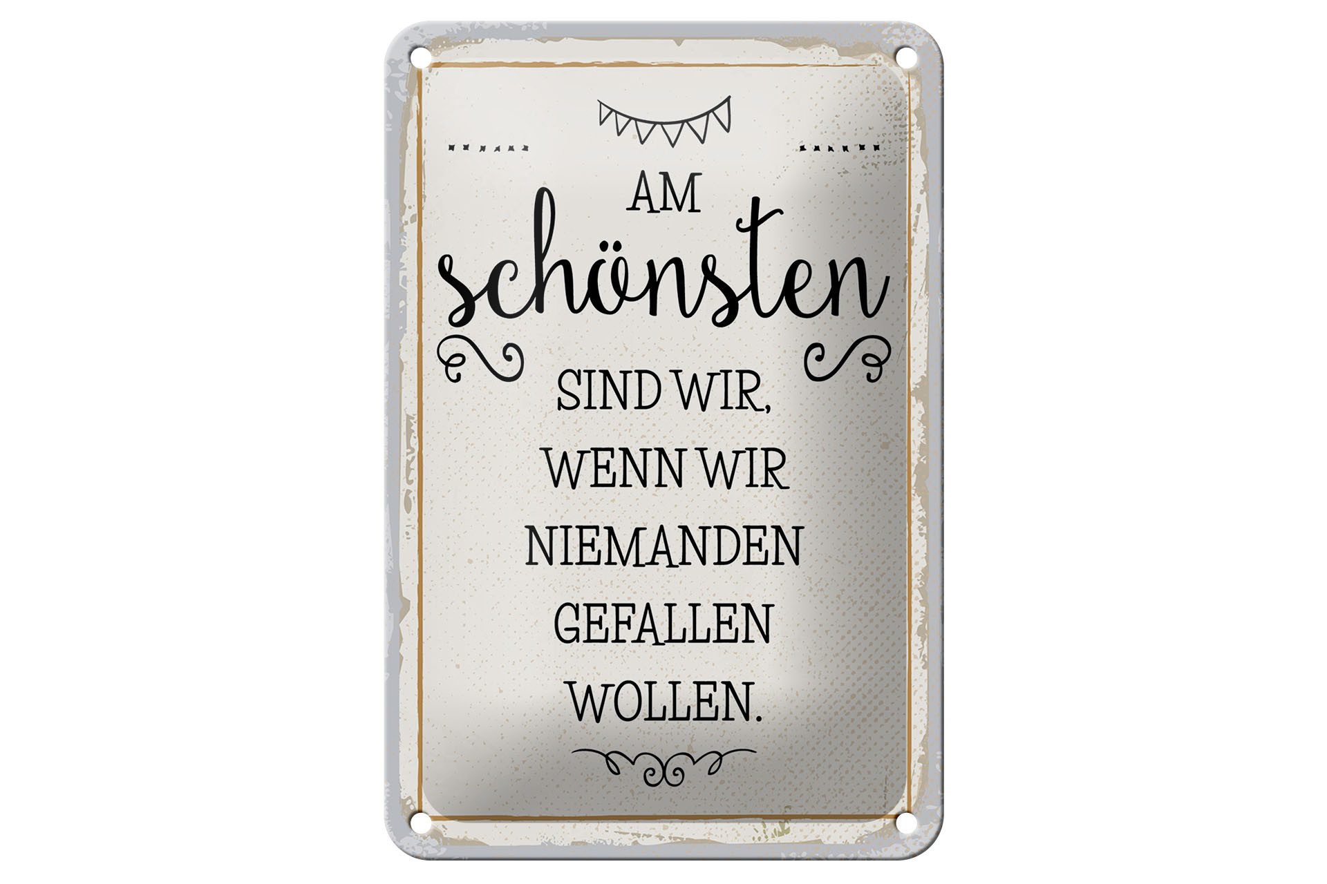 Metallschild Spruch 12x18cm Wenn wir niemanden gefallen wollen