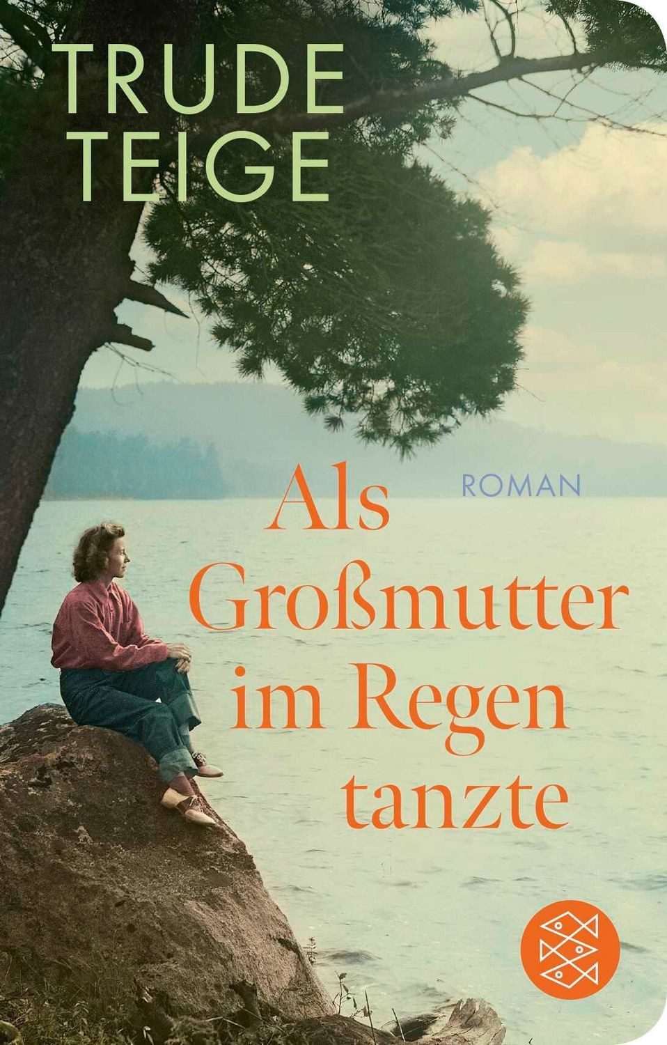 Als Großmutter im Regen tanzte / Trude Teige
