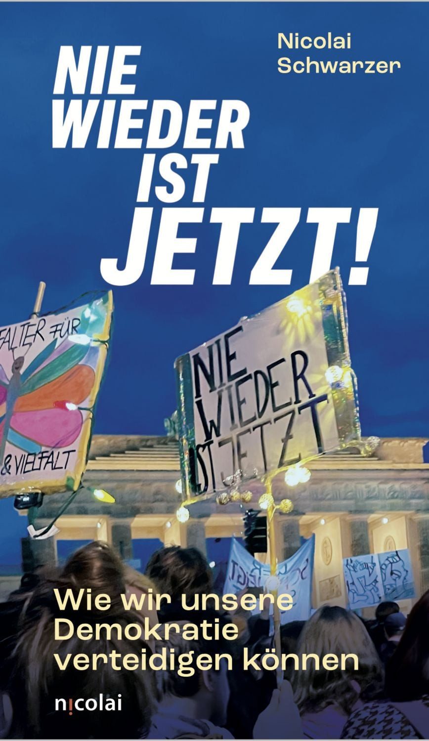Nie wieder ist jetzt / Nicolai Schwarzer