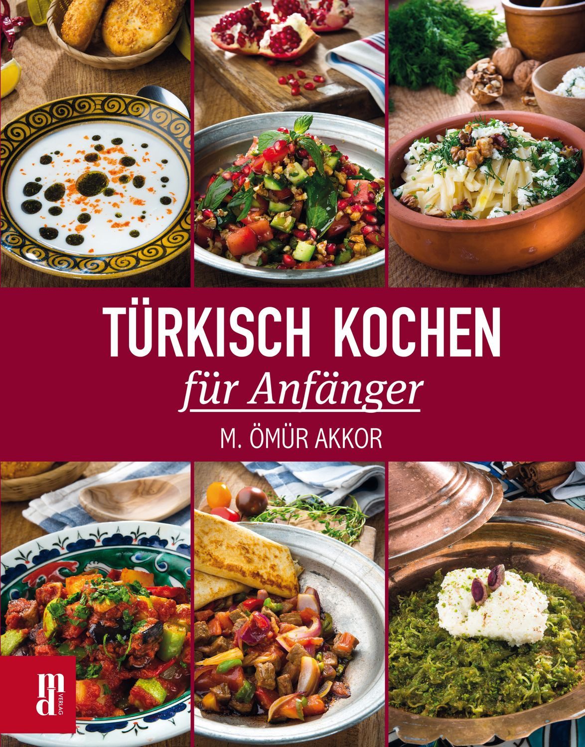 Türkisch Kochen für Anfänger / M. Ömür Akkor
