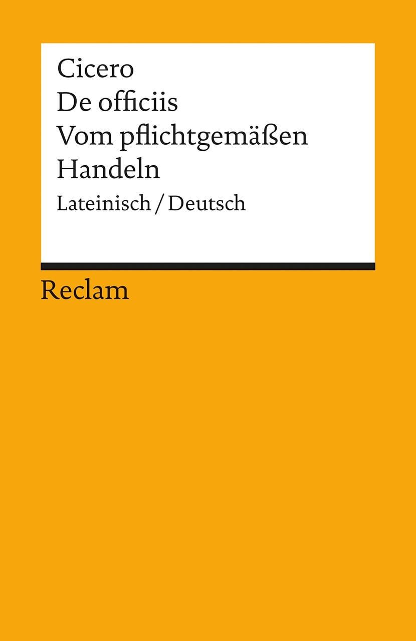 Belletristik De officiis / Vom pflichtgemässen Handeln Lateinisch/Deutsch Cicero