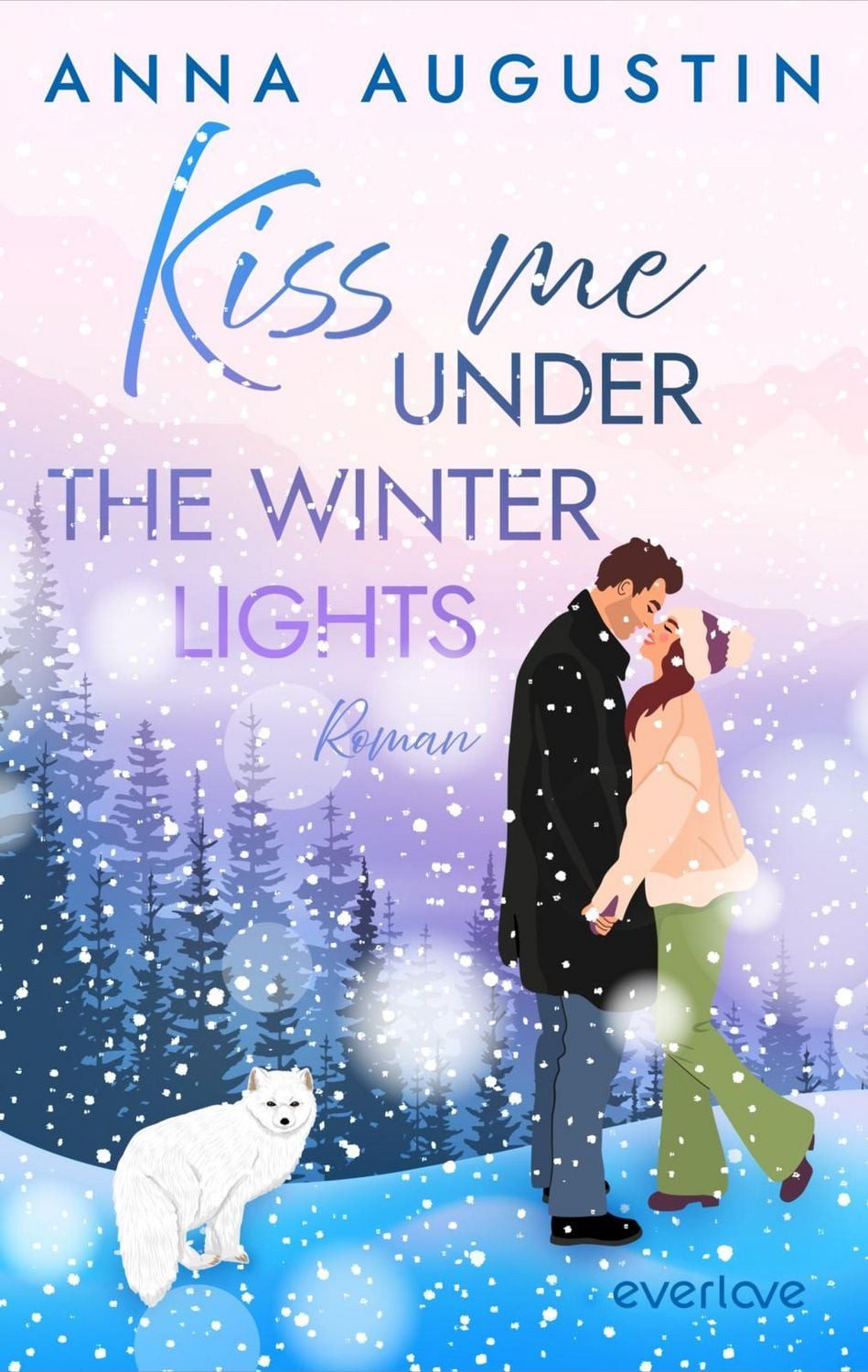 Kiss me under the Winter Lights / Anna Augustin