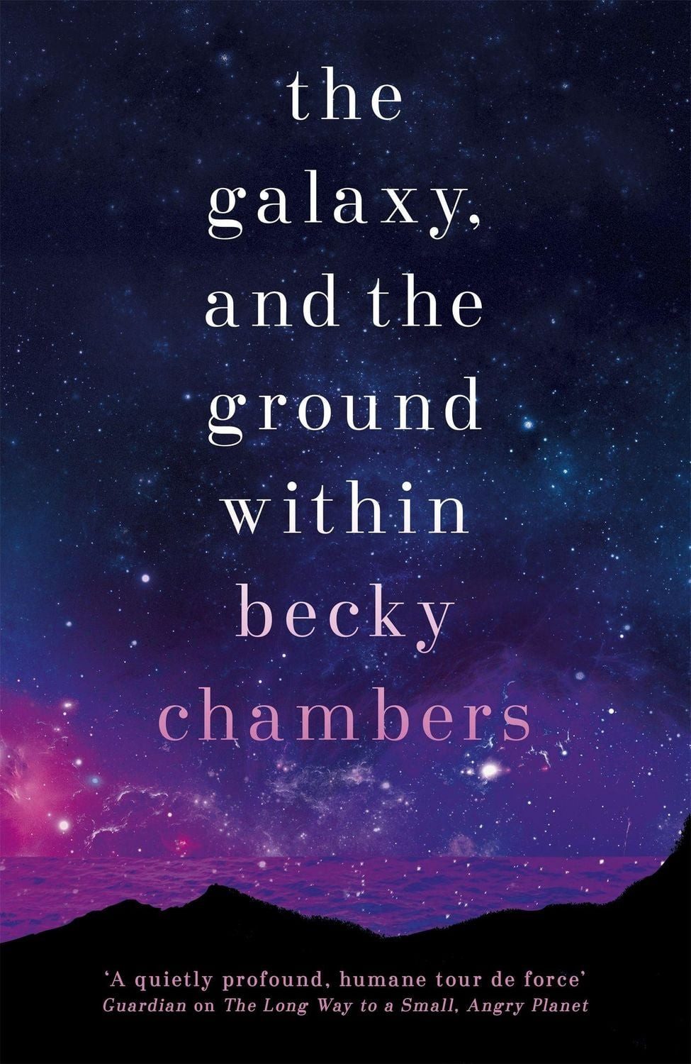 The Galaxy, and the Ground Within / Becky Chambers