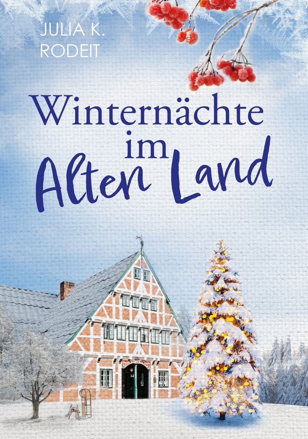 Winternächte im Alten Land / Julia K. Rodeit