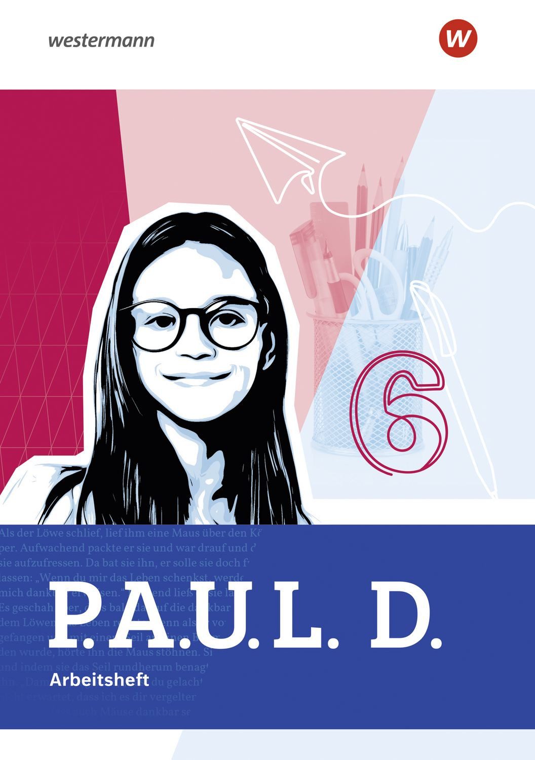 P.A.U.L. D. - Persönliches Arbeits- und Lesebuch Deutsch für Gymnasien / Daniela Janke, Anna-Lena Frey, Christian Kass, Martin Pohl, Ayse Saridas-Zahad