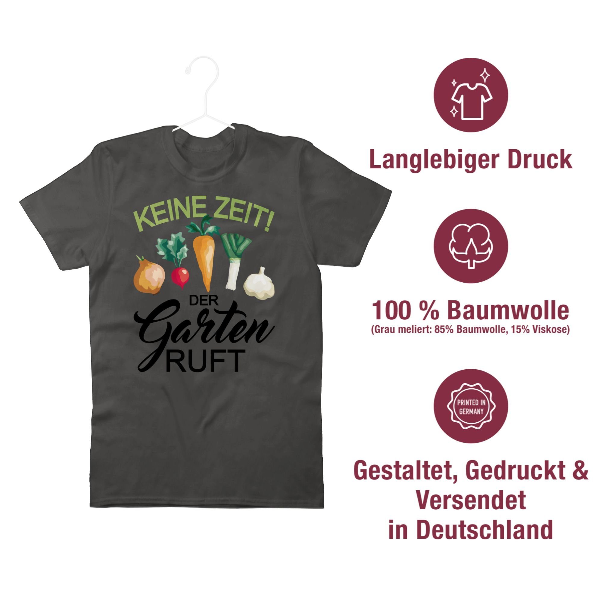 Shirtracer T-Shirt Keine Outfit Zeit Dunkelgrau Garten Hobby 1 der ruft