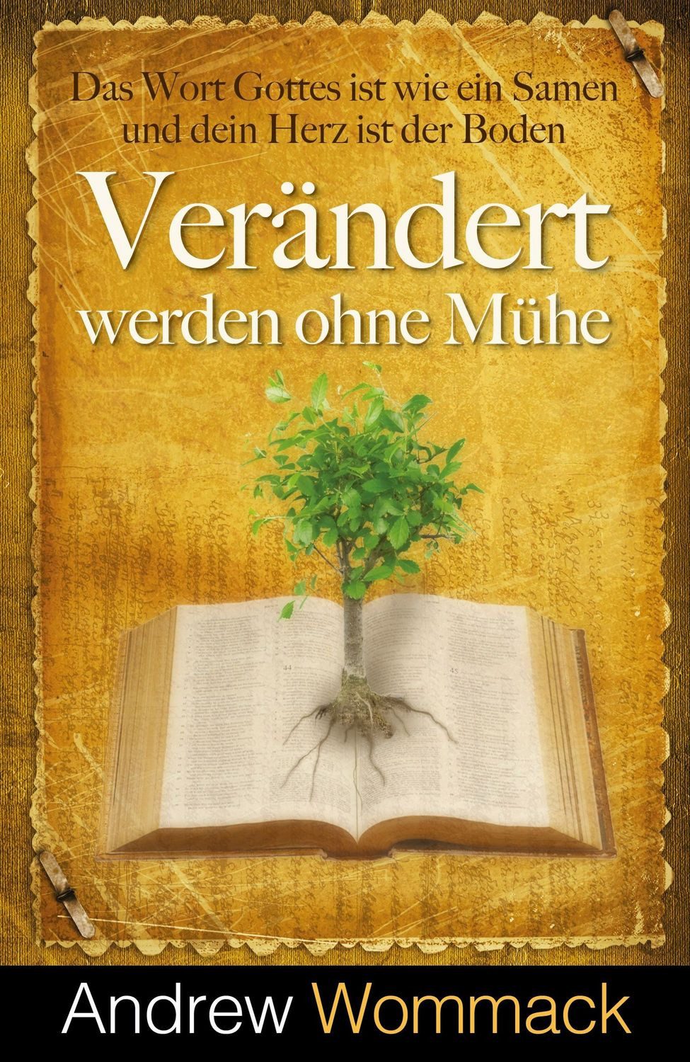 Verändert werden ohne Mühe / Andrew Wommack