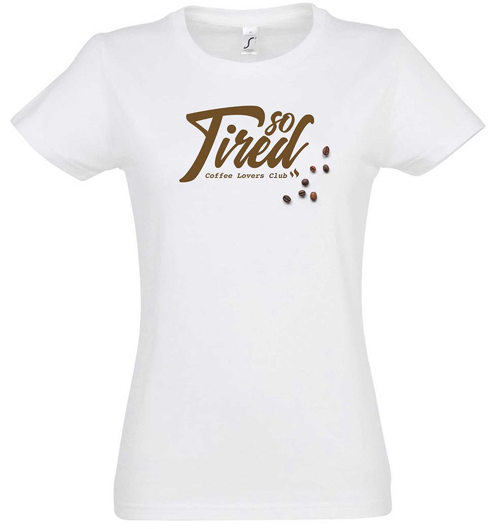 Print-Shirt So Tired Damen T-Shirt Kaffee Koffein Barista Süchtig Addicted Freak